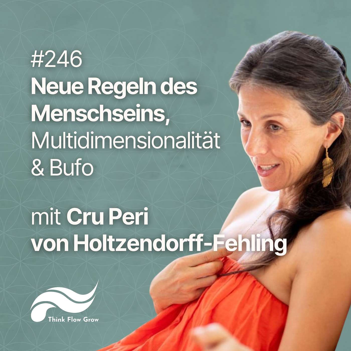 Neue Regeln des Menschseins, Multidimensionalität & Bufo mit Cru von Holtzendorff-Fehling | #246