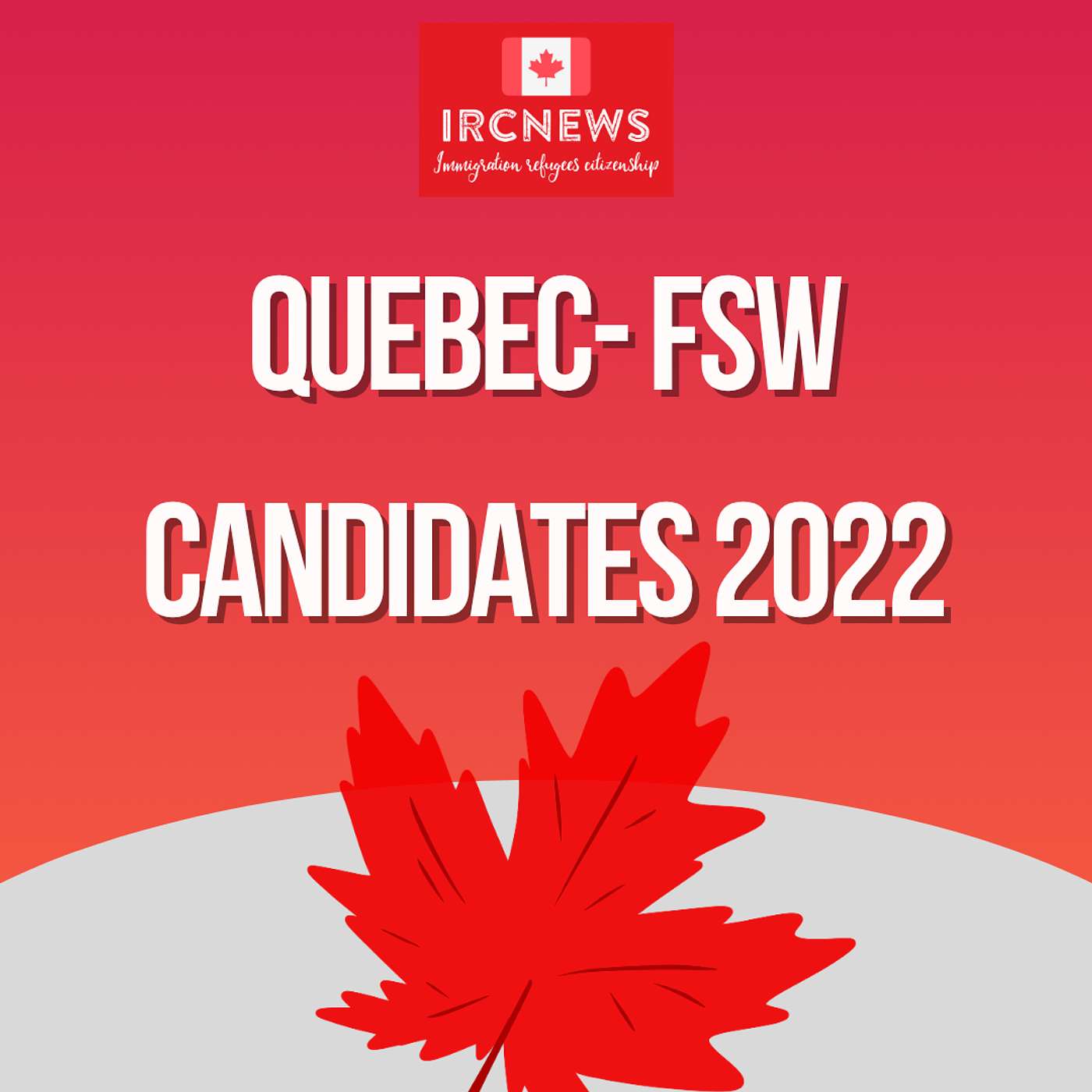 Canada Immigration Total FSW Express Entry Candidate selection for the province of Quebec in 2022 Canada Immigration Total FSW Express Entry Candidate selection for the province of Quebec in 2022