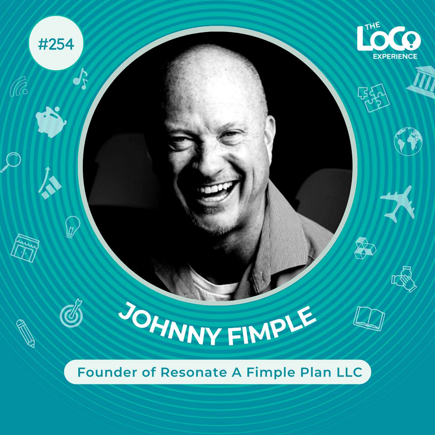 EXPERIENCE 254 | Keep it Fimple, Fupid! - With Johnny Fimple, Founder of Resonate - a Fimple Plan