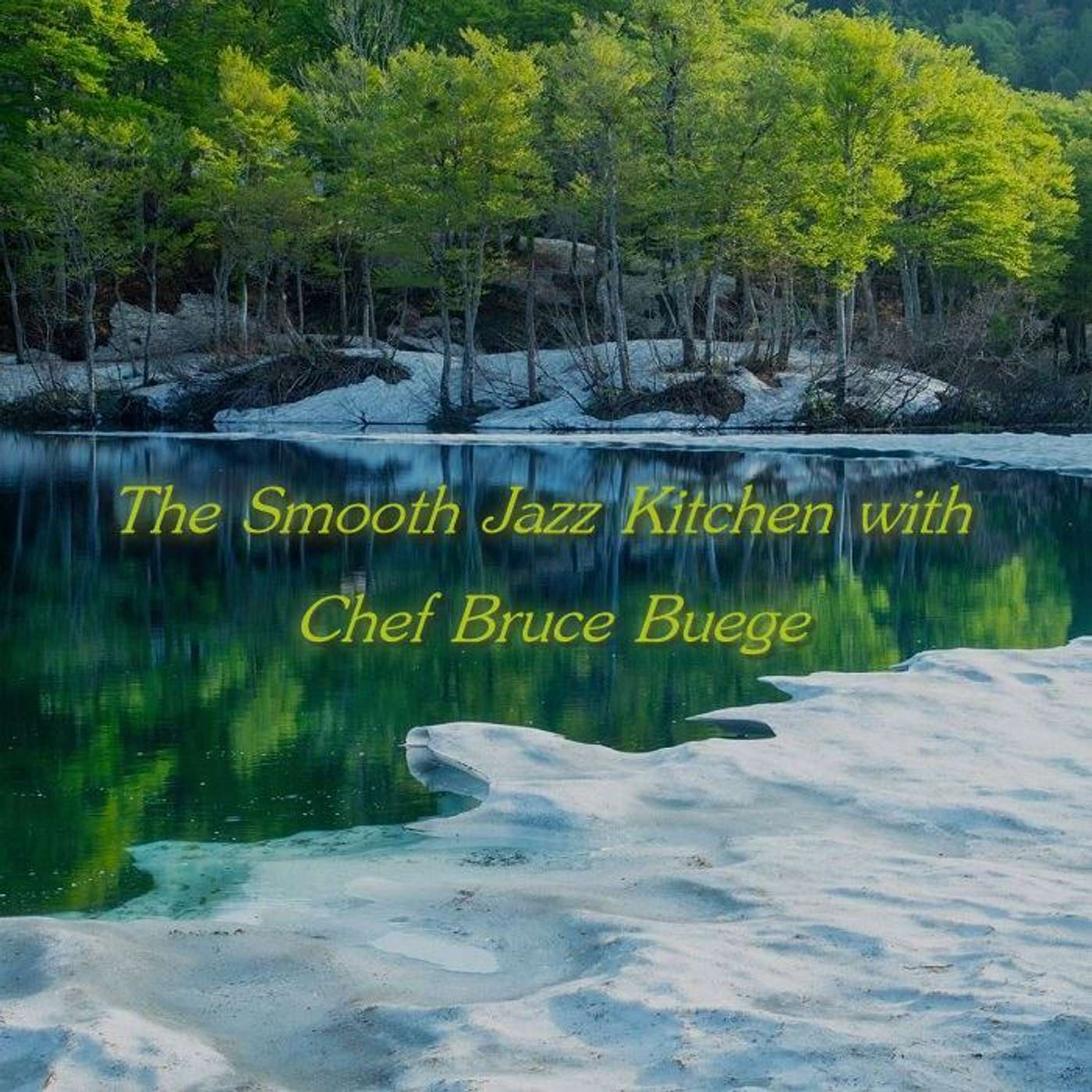 The Smooth Jazz Kitchen with Chef Bruce Buege - Take Your Time