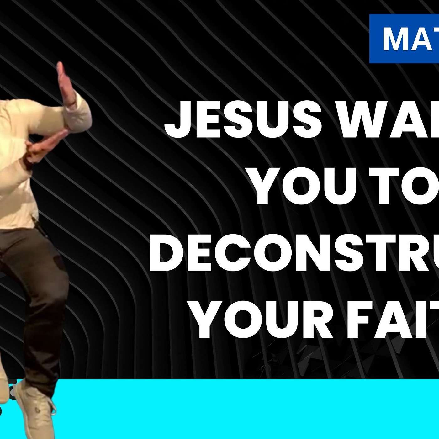 Permission to Doubt // Jesus Wants you to Deconstruct your Faith