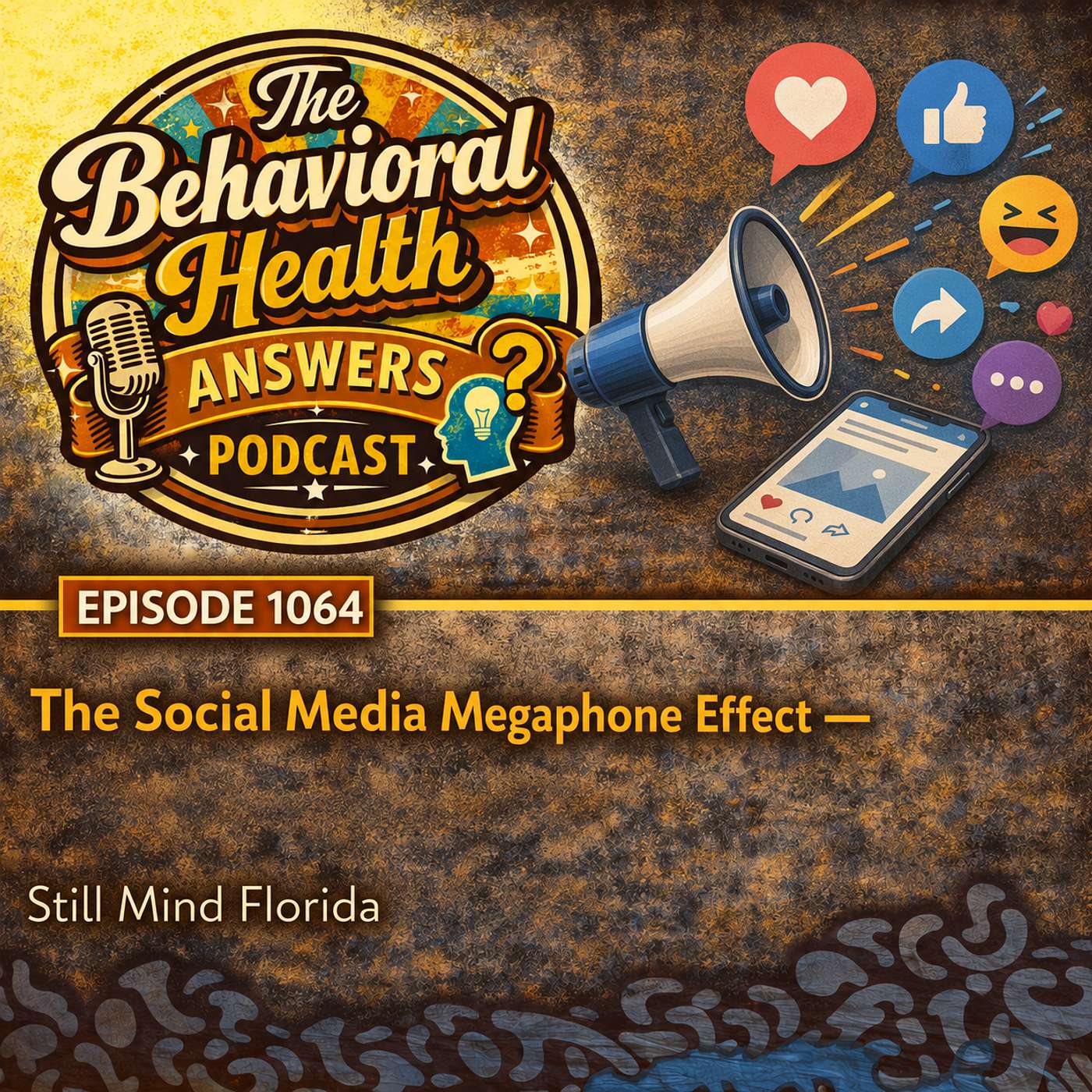 Episode 1064: The Social Media Megaphone Effect | Still Mind Florida episode artwork