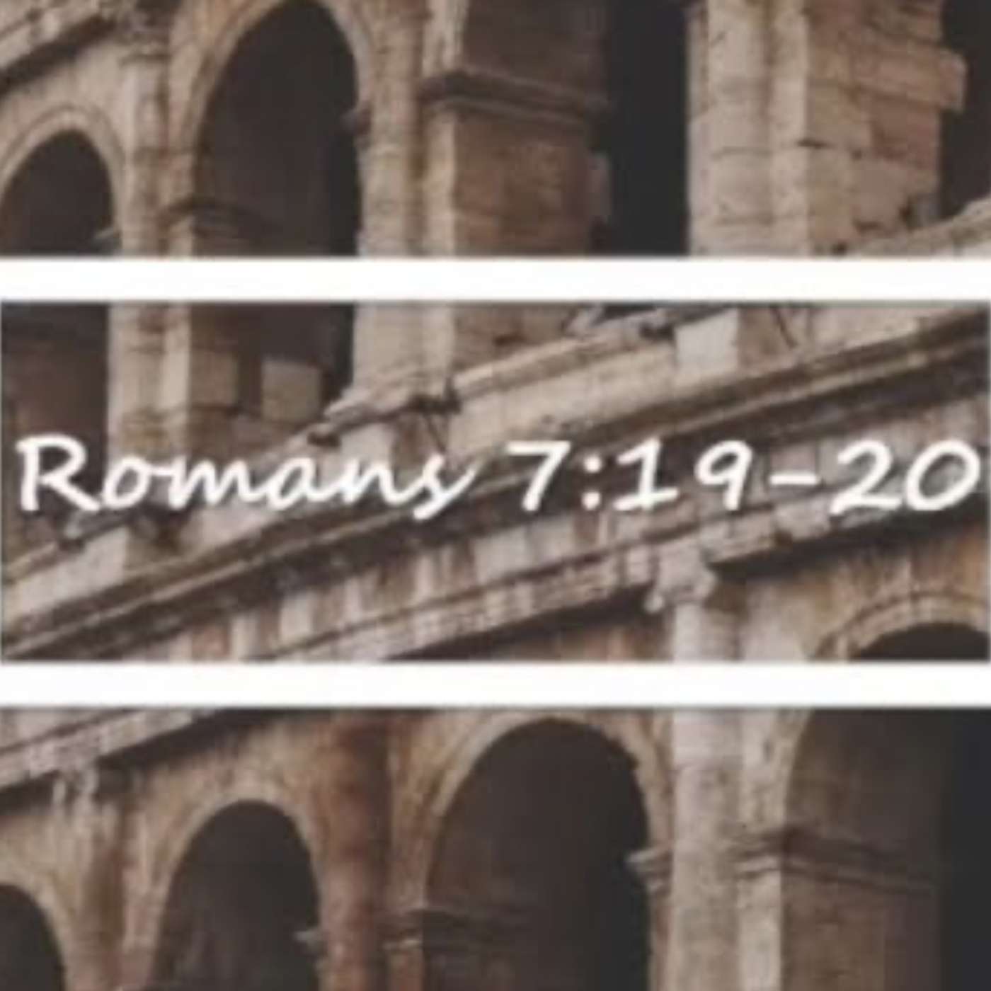 Romans 7:19-20 episode artwork