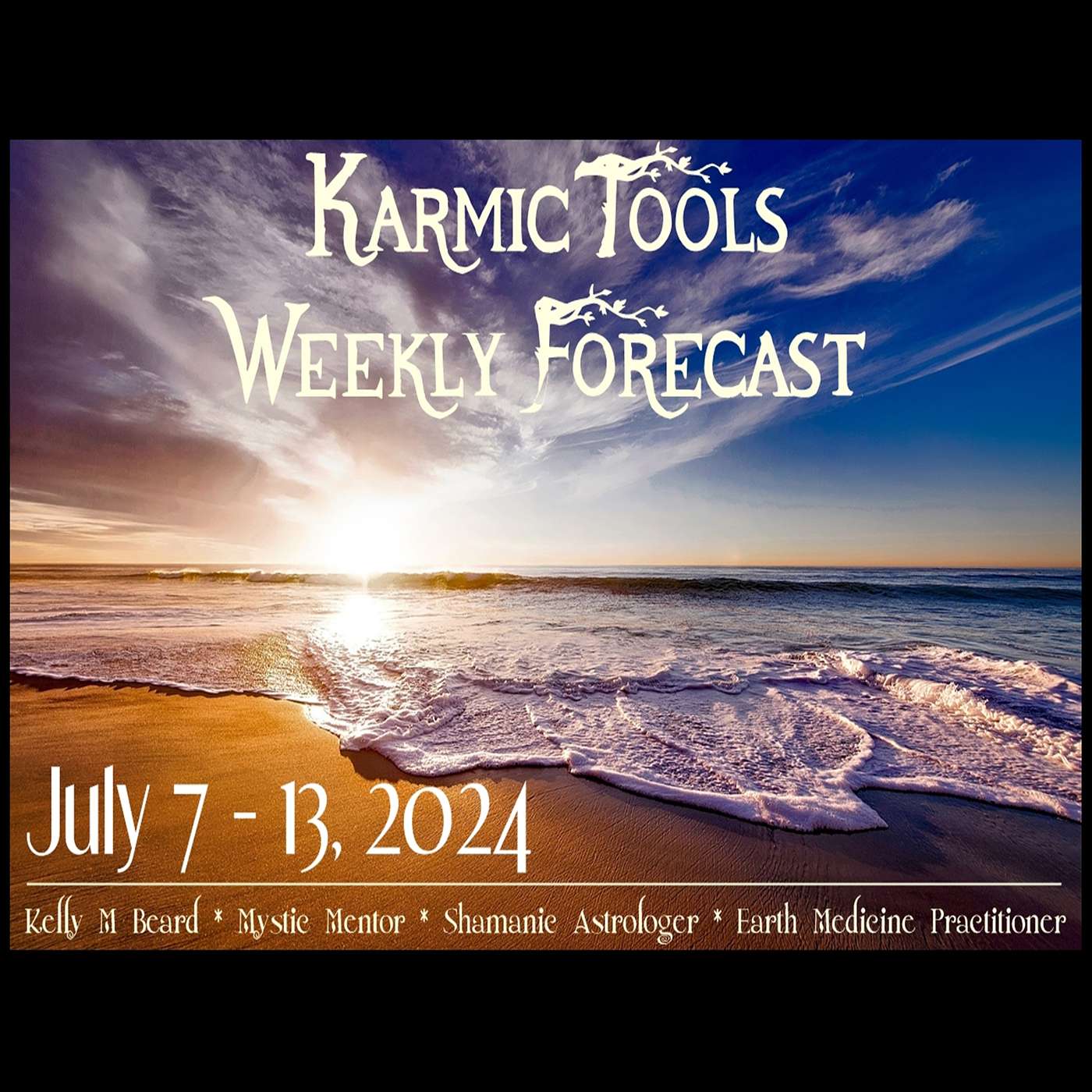 July 7 - 13, 2024 :: KarmicTools Weekly Forecast :: Events :: Resources