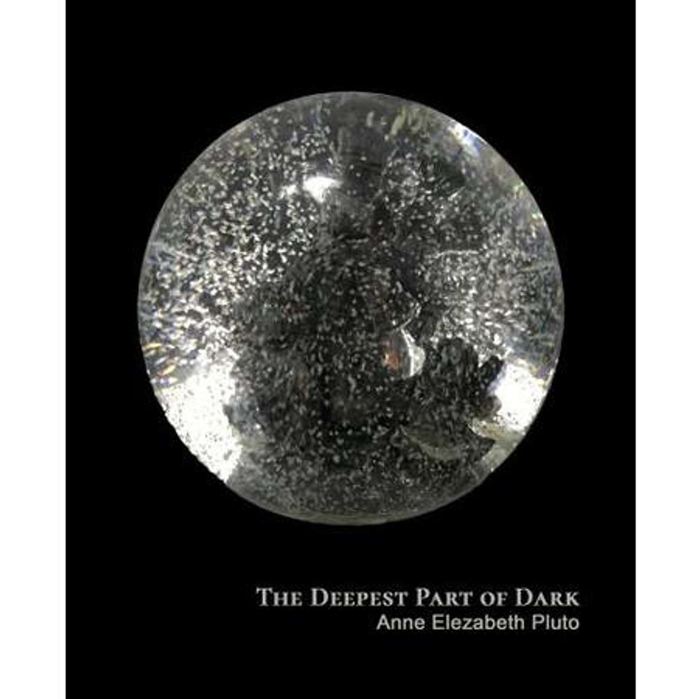 The Deepest Part of Dark -- Poet Anne Elezabeth Pluto on the BPP Show! episode artwork