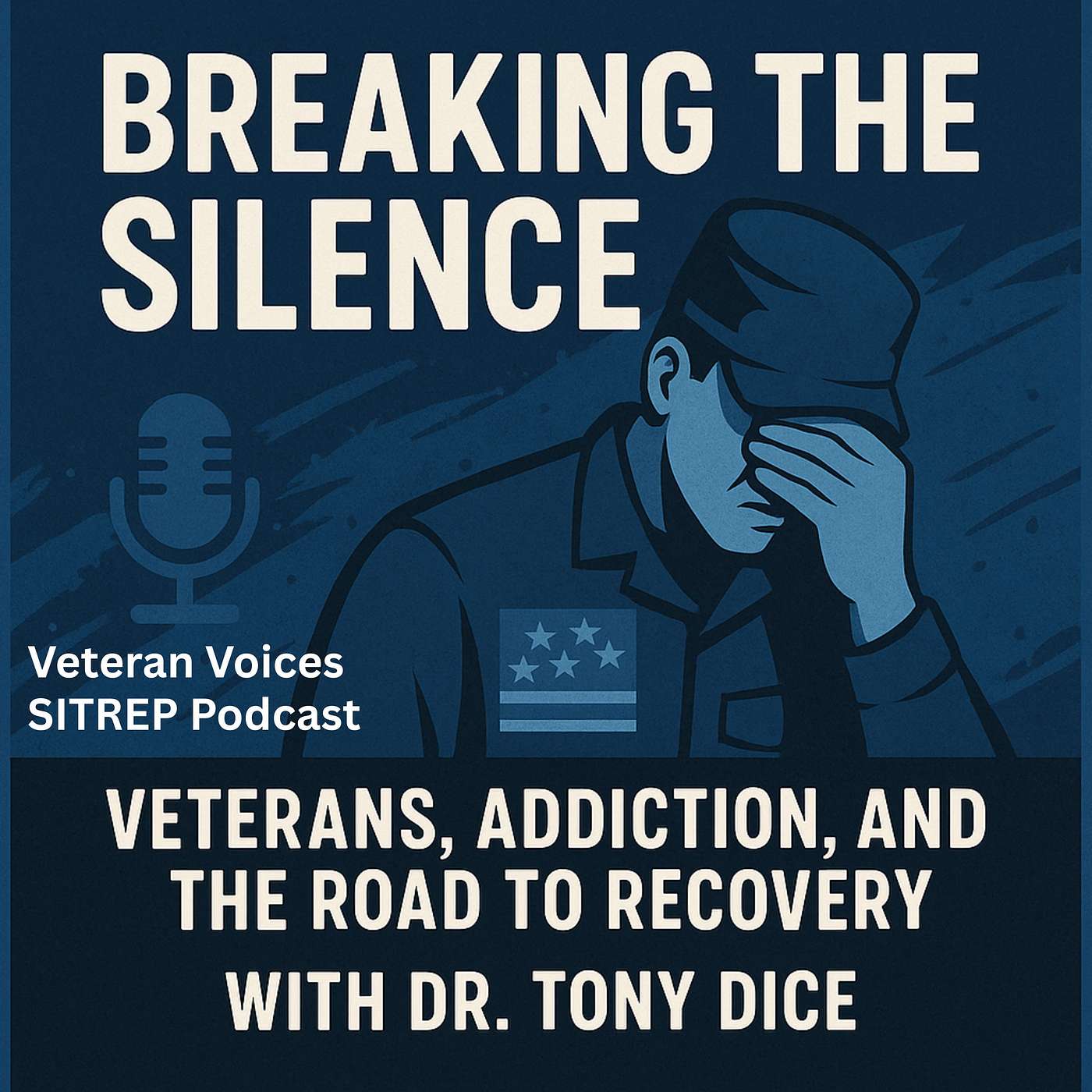 Breaking the Silence: Veterans, Addiction, and the Road to Recovery with Dr. Tony Dice episode artwork