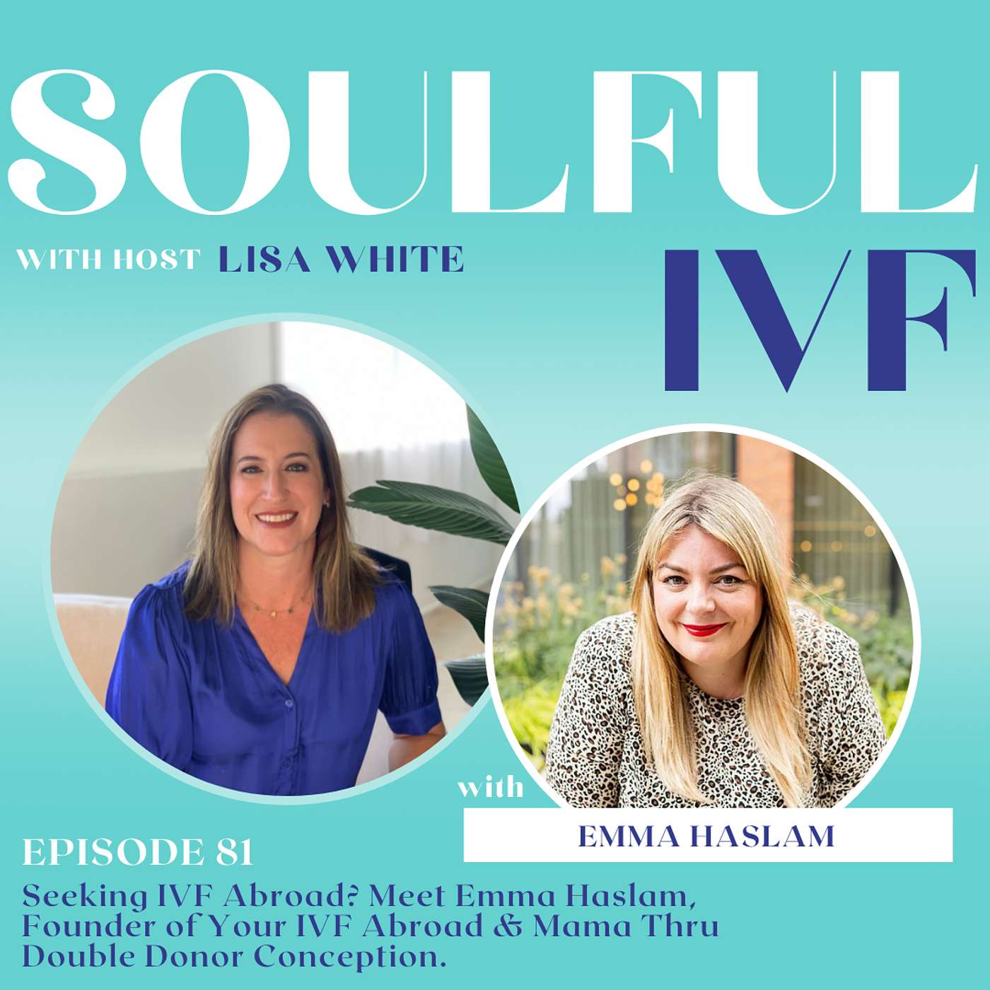 Seeking Fertility Treatment Abroad? Meet Emma Haslam, Founder of Your IVF Abroad & Mama Thru Double Donor Conception [Ep. 81]