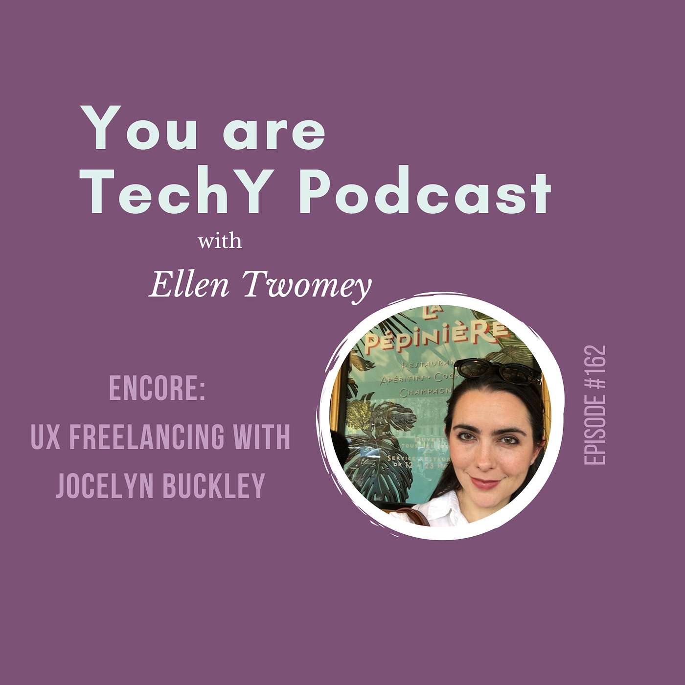 Ep. 162 - Encore: UX Freelancing with Jocelyn Buckley