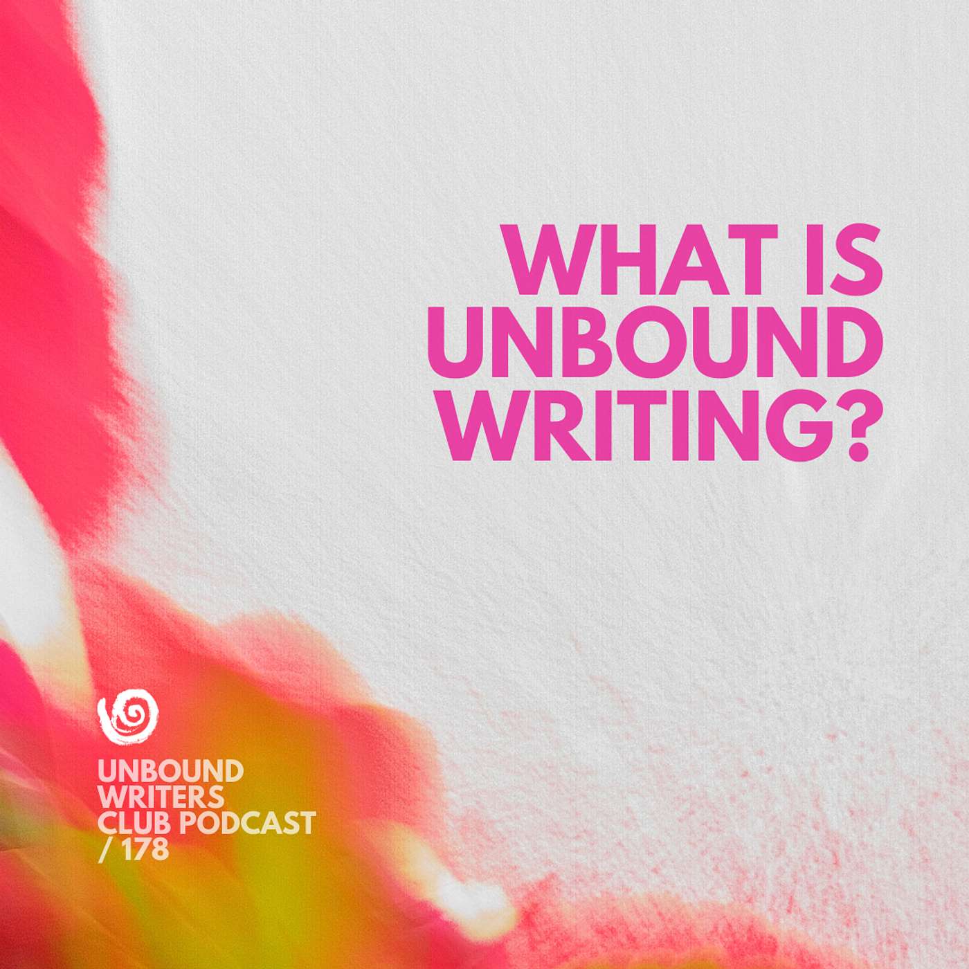 Episode 178: What is Unbound Writing? episode artwork