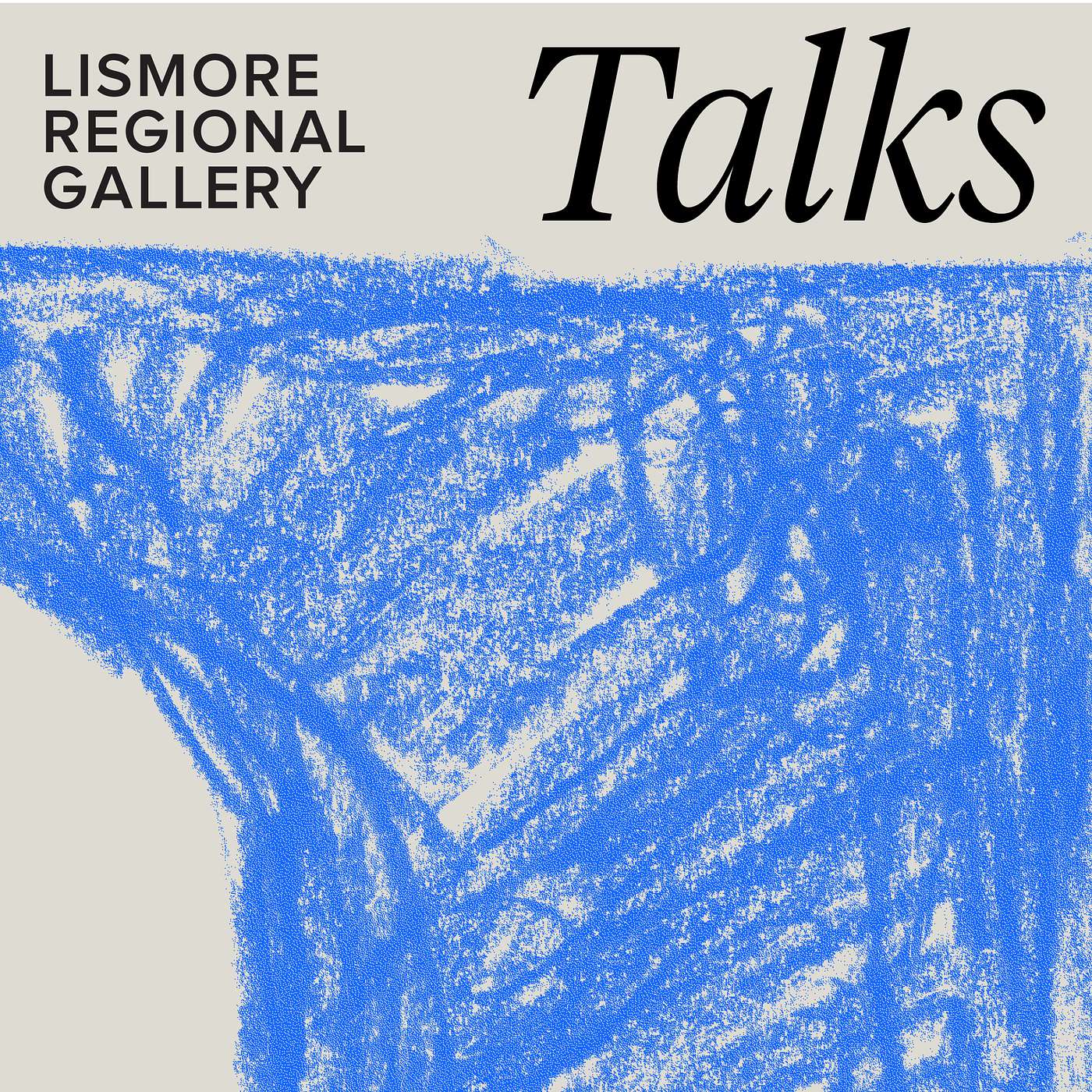 Lismore Regional Gallery Talks