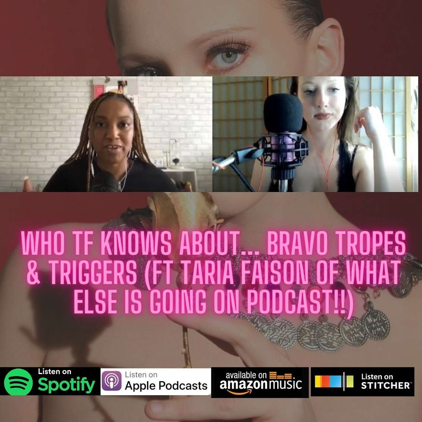 Who TF Knows..Bravo Tropes & Triggers (with Taria Faison of What Else is Going On Podcast!!) episode artwork