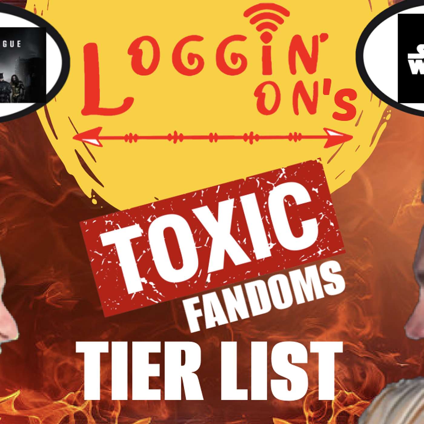 MOST TOXIC FANDOMS TIER LIST!!! - Loggin' On: The Podcast Ep. 172 MOST TOXIC FANDOMS TIER LIST!!! - Loggin' On: The Podcast Ep. 172