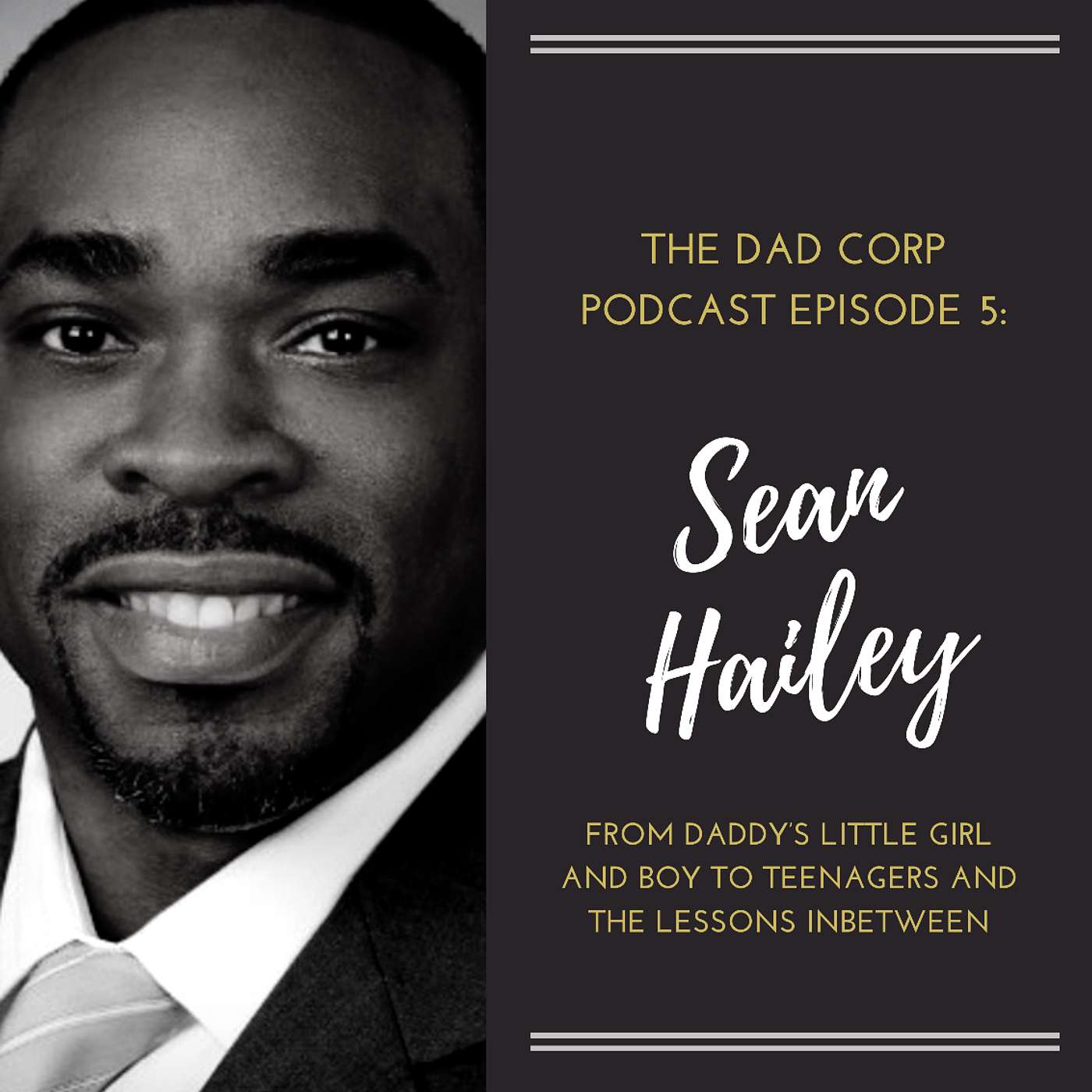From Daddy's Little Girl and Boy to Teenagers...and the Lessons in Between with Sean Hailey, International Tax Partner and Entrepreneur