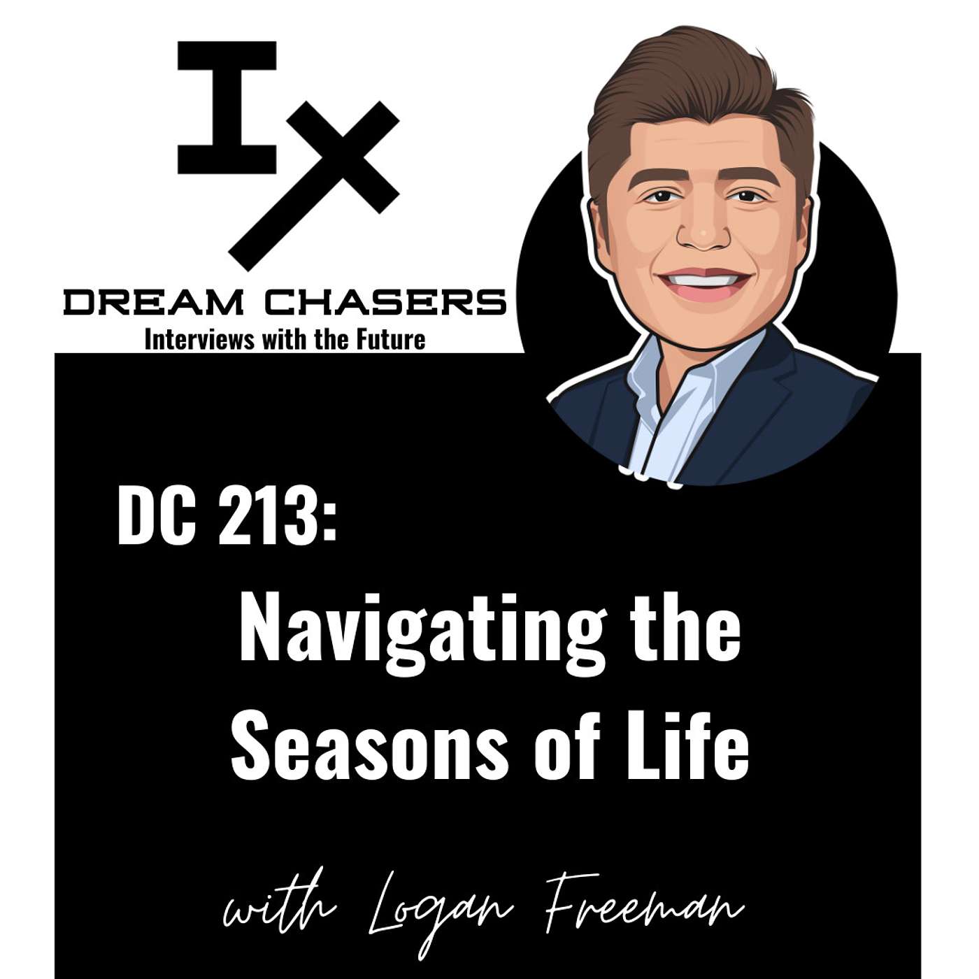 DC 213: Logan Freeman - Navigating the Seasons of Life