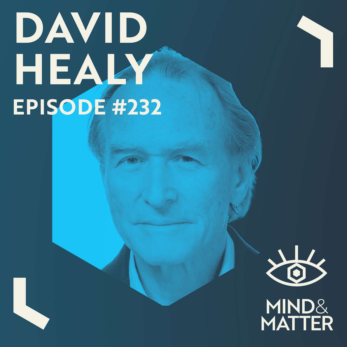 SSRIs, Sexual Dysfunction, Suicide & Mass Shootings, How FDA Works | David Healy | 232