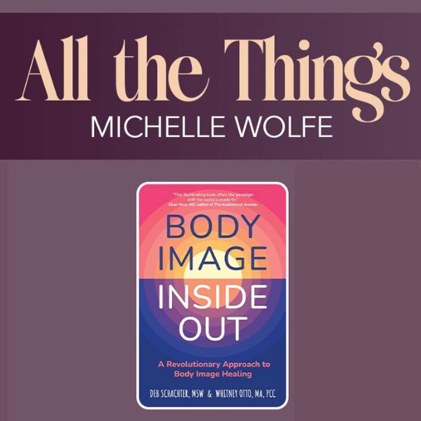Healing Body Image from the Inside Out with Deb Schachter | All the Things