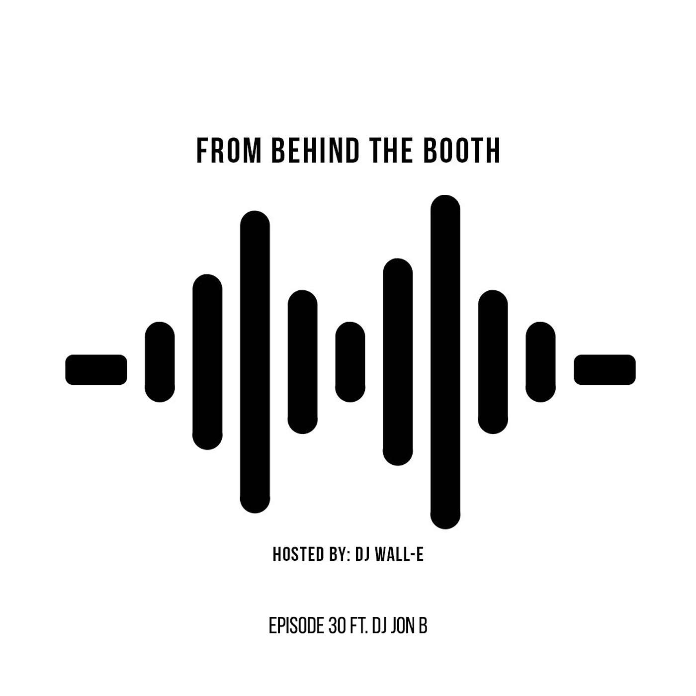 Episode 30 Ft. Dj Jon B