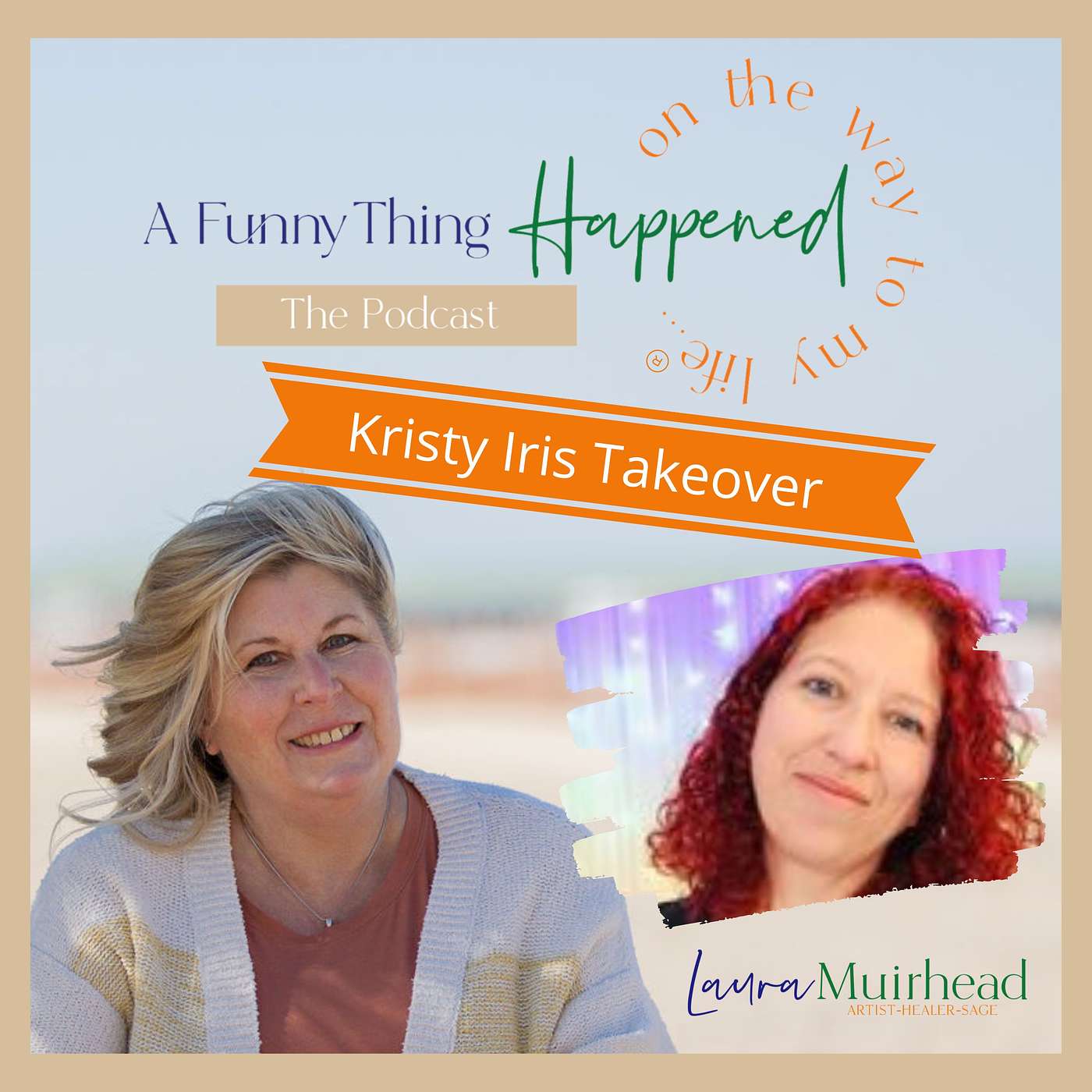A Funny Thing Happened On The Way To My Life® with Laura Muirhead