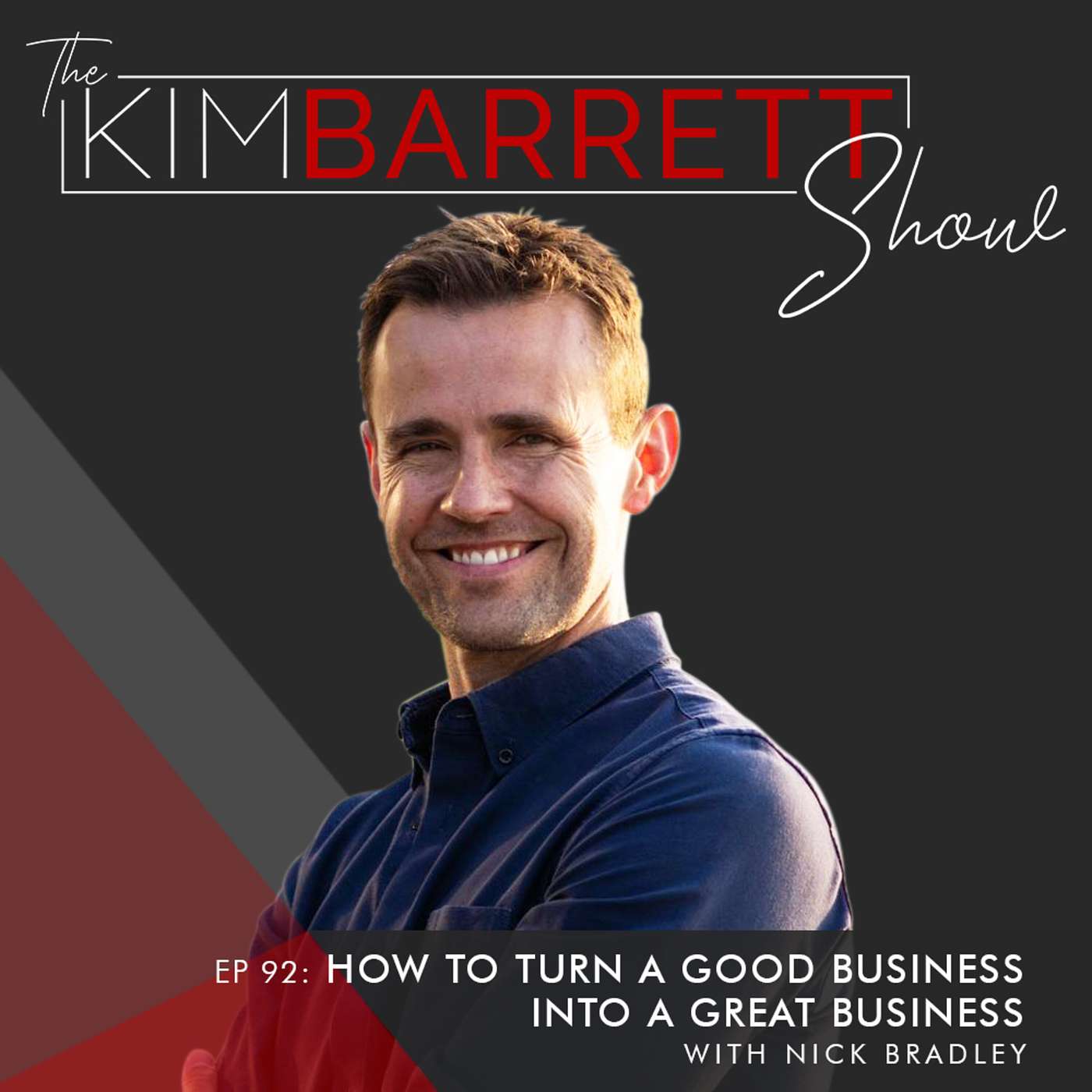 How to Turn a Good Business into a Great Business with Nick Bradley episode artwork