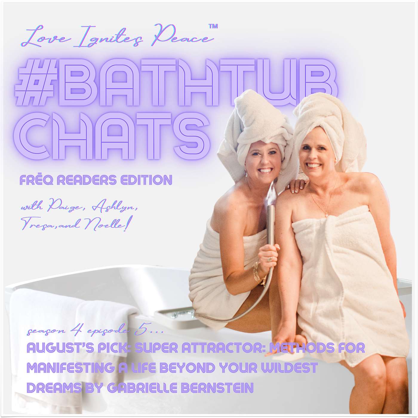 Love Ignites Peace #BathtubChats