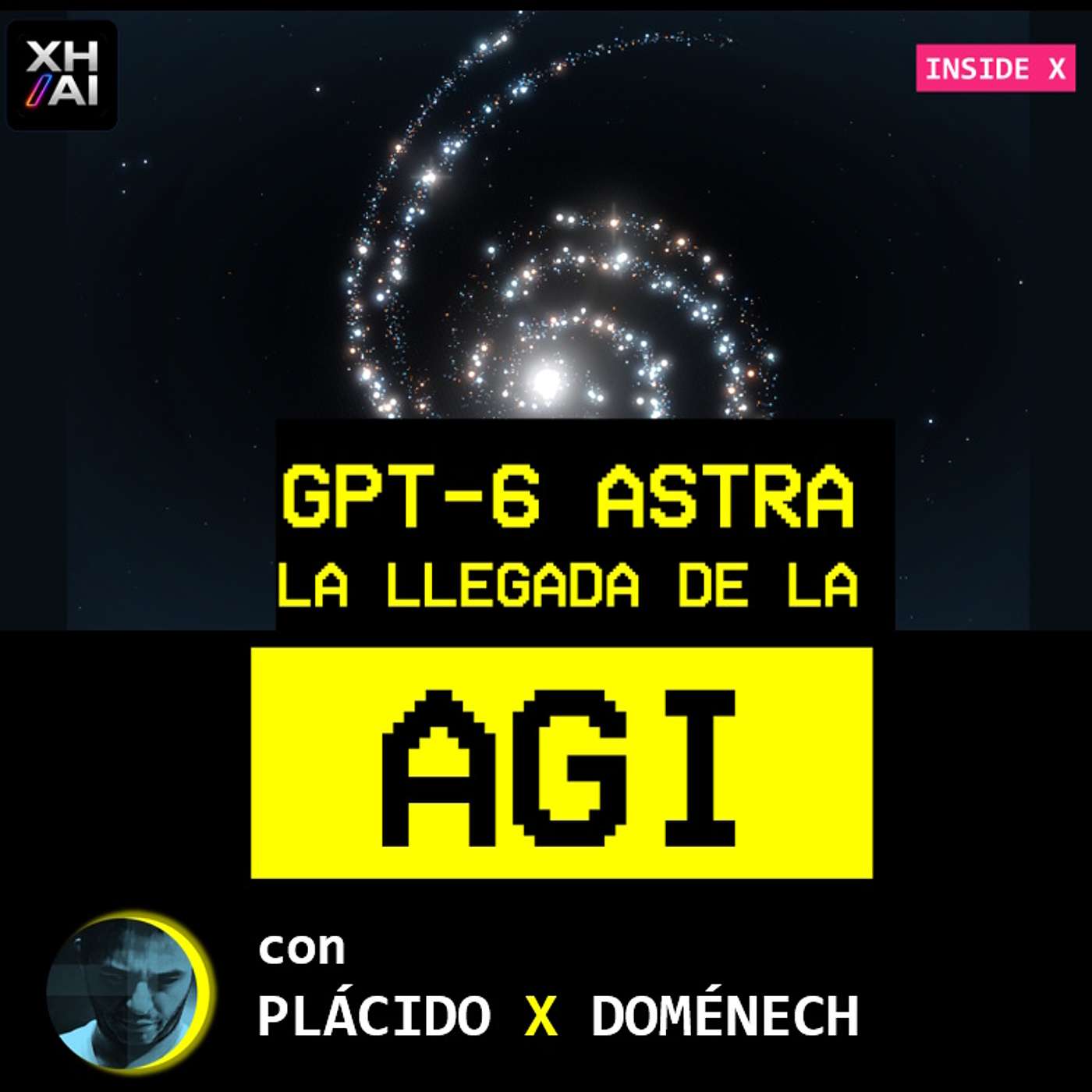 T7.E006. INSIDE X GPT-6 ASTRA : La llegada de la era AGI! episode artwork