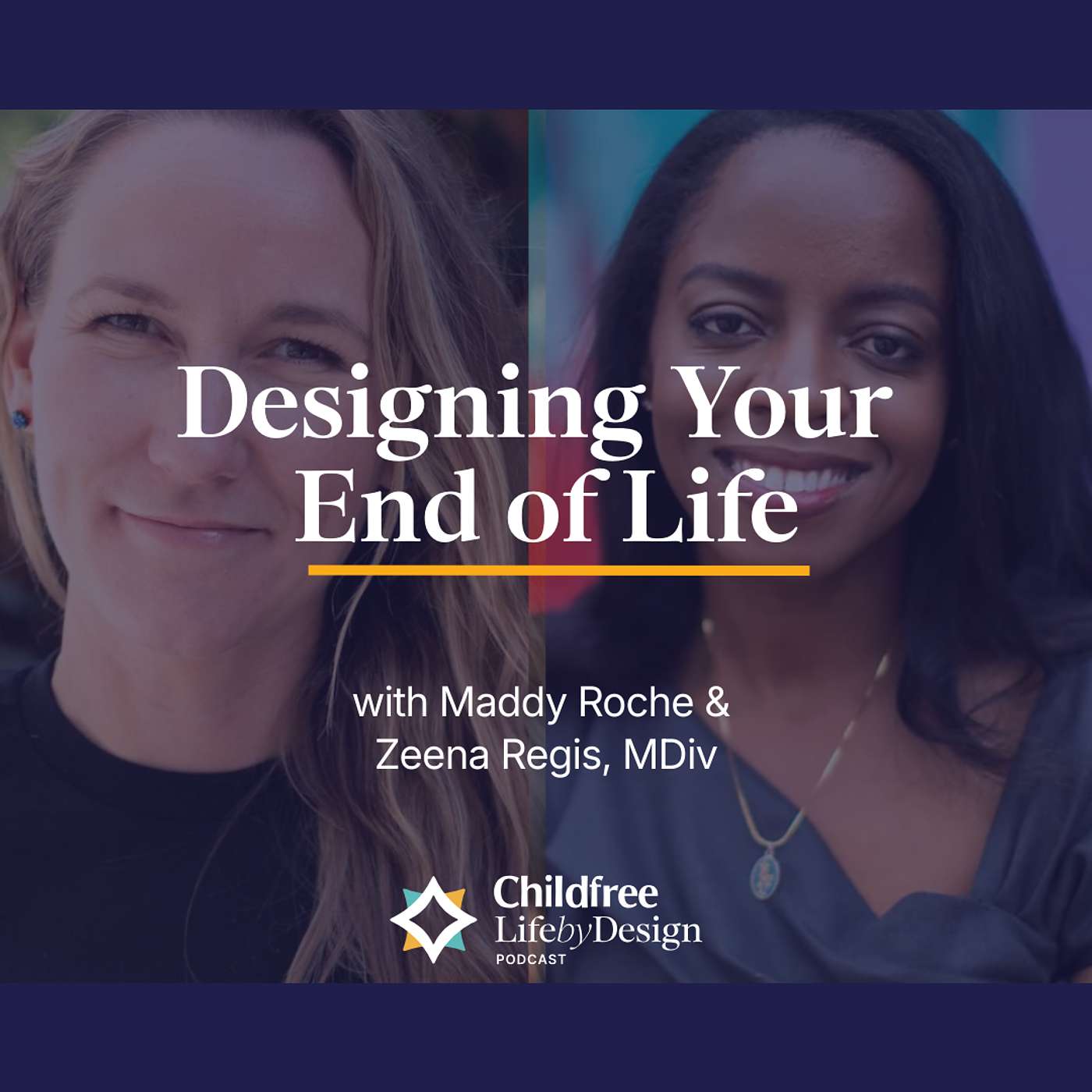 Designing Your End of Life | Maddy Roche & Zeena Regis, MDiv