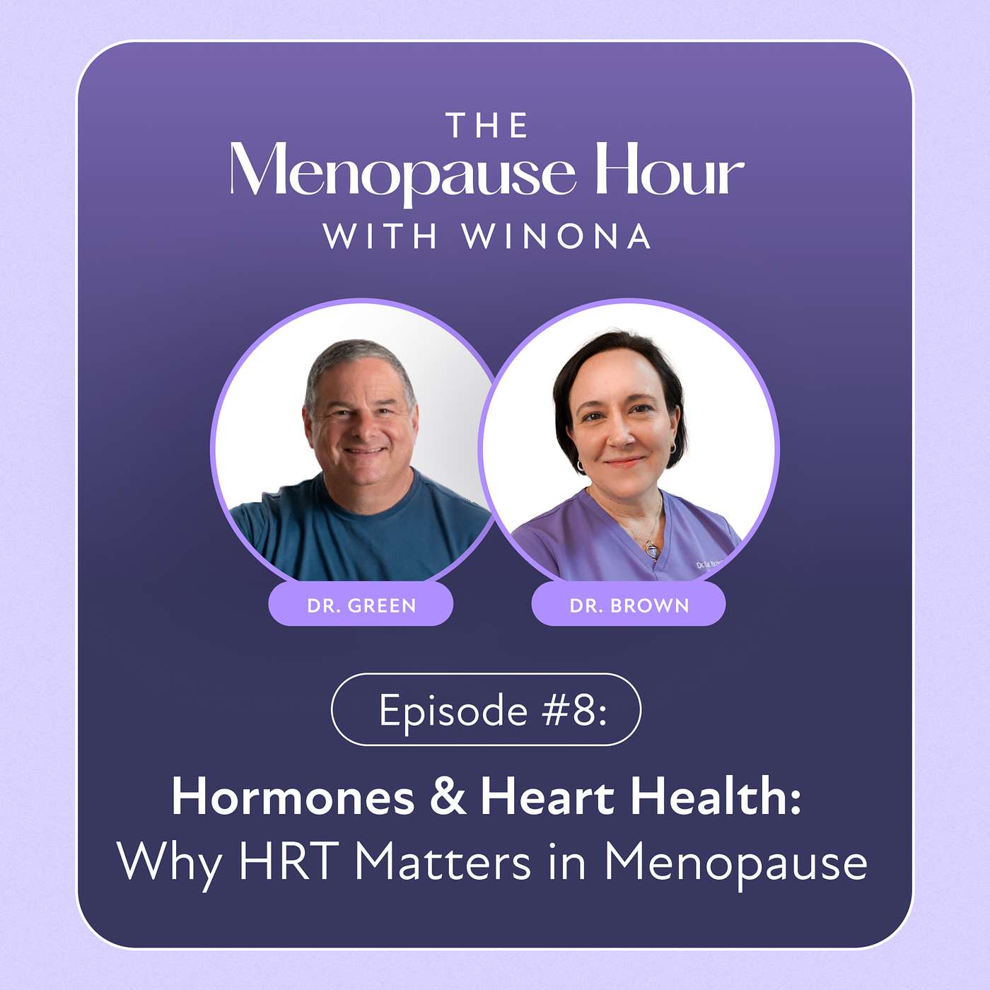 Episode #8 Hormones & Heart Health: Why HRT Matters in Menopause episode artwork