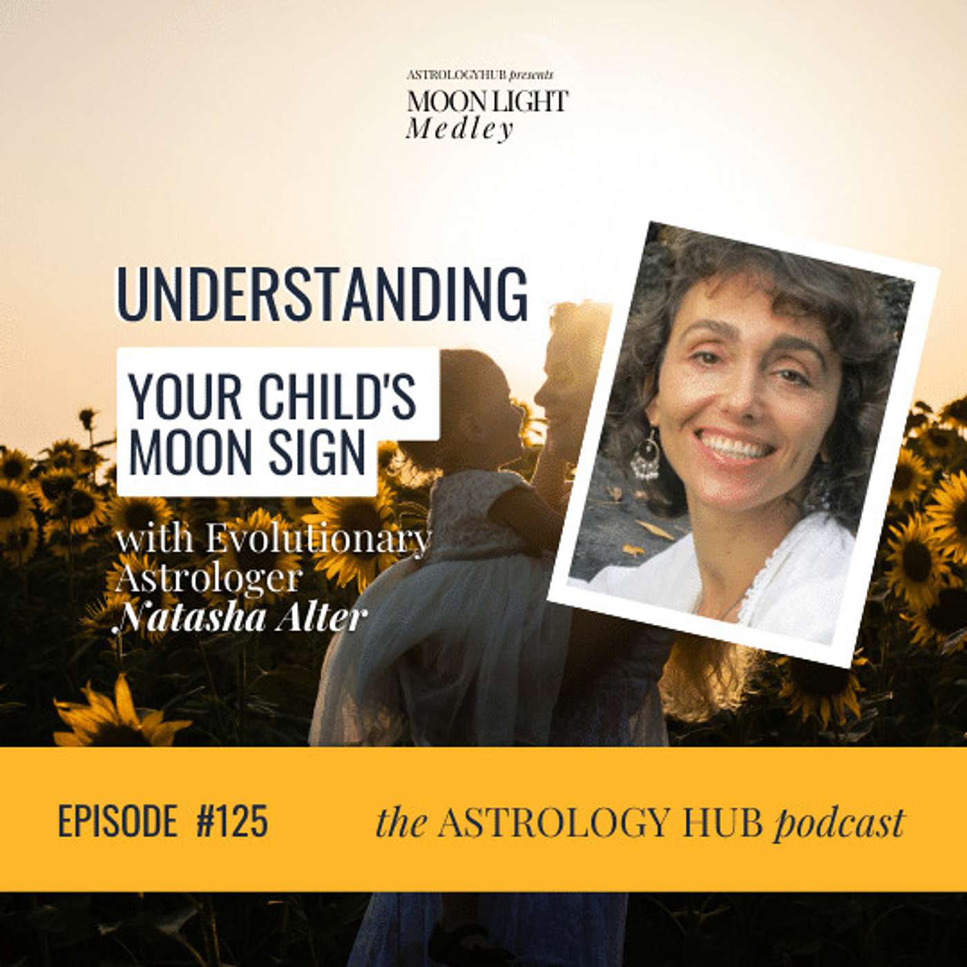 How Understanding a Child's Moon Sign Can Help Them Feel Safe, Secure and Nurtured in Uncertain Times w/ Evolutionary Astrologer Natasha Alter
