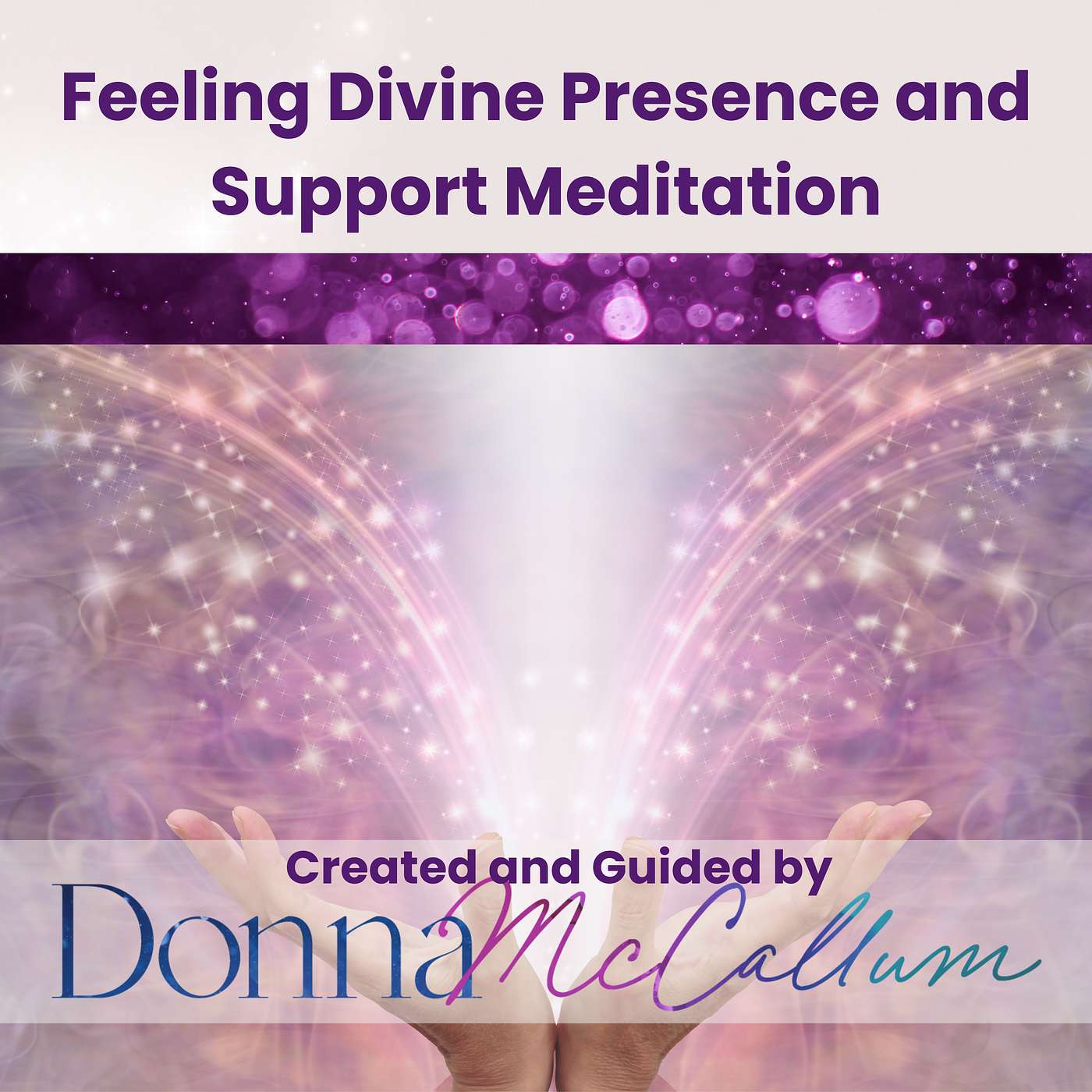 Guided Meditations with Donna McCallum - Feeling Divine Presence and Support Meditation