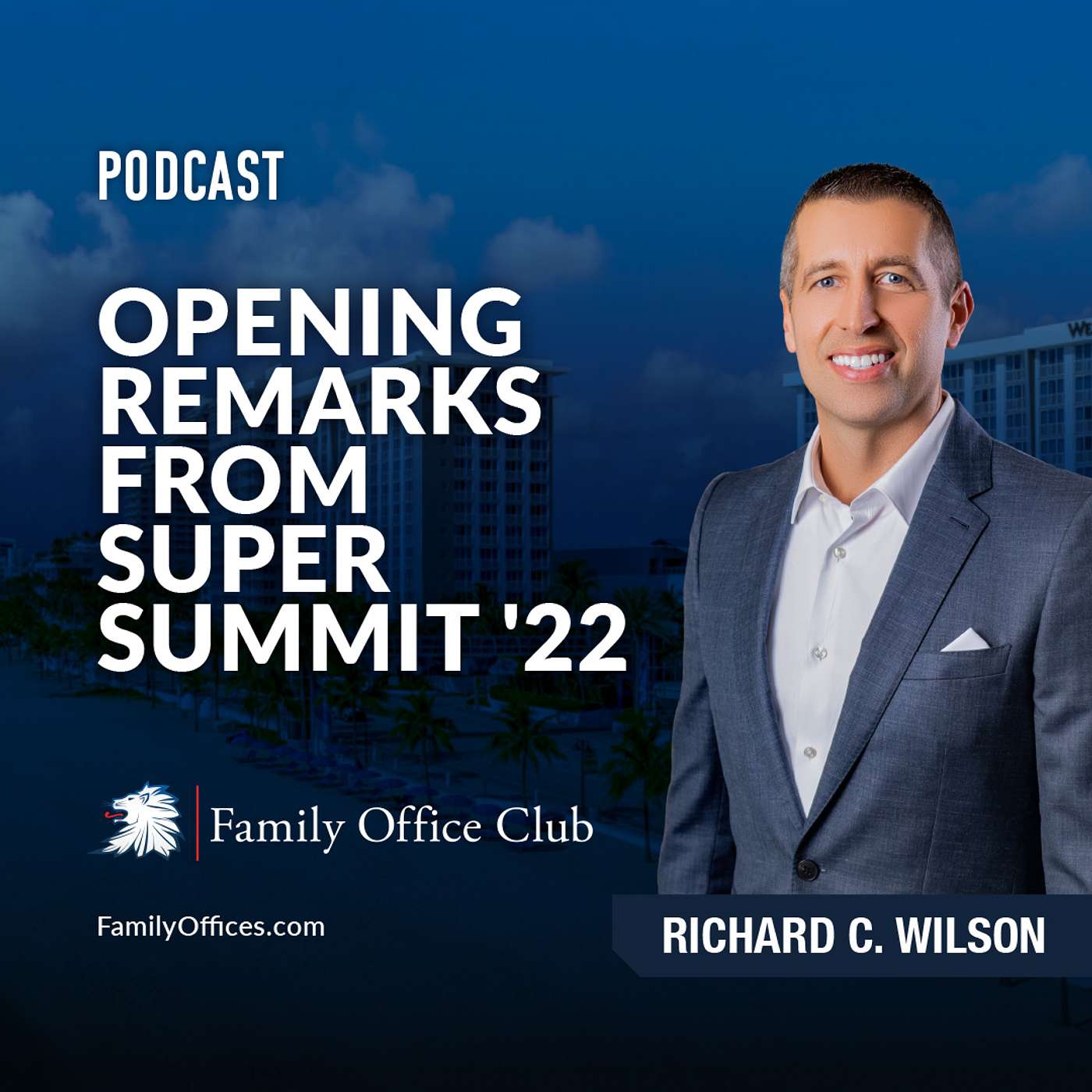 Opening Remarks from Super Summit '22 | Richard C. Wilson