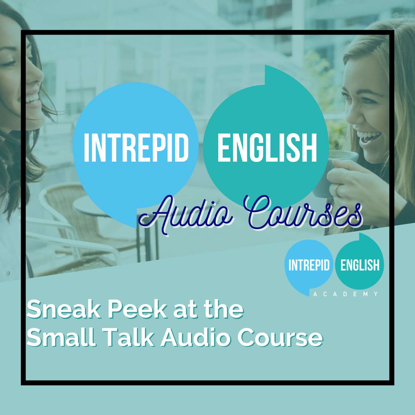A sneak peek at the Small Talk Audio Course!