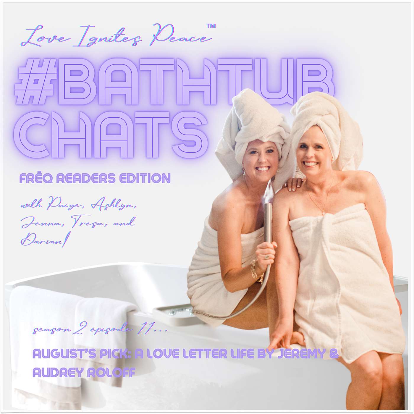 Love Ignites Peace #BathtubChats