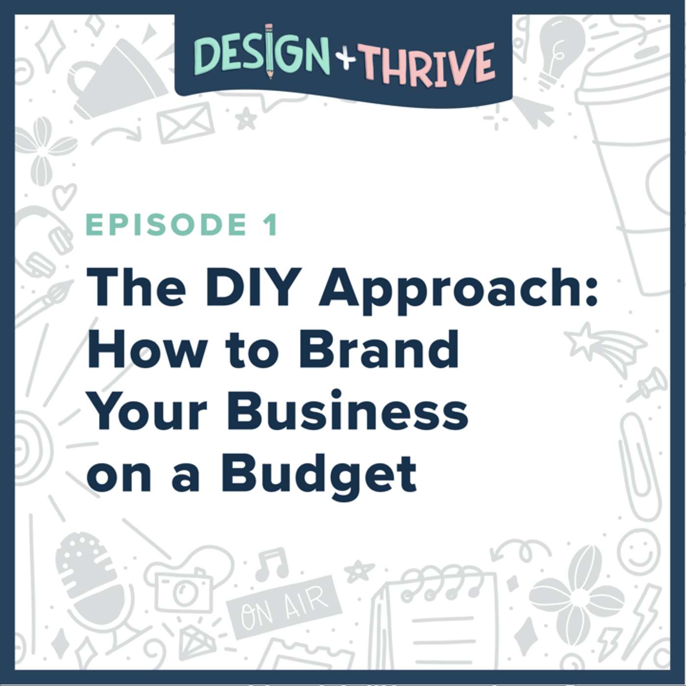 The DIY Approach: How to Brand Your Business On a Budget