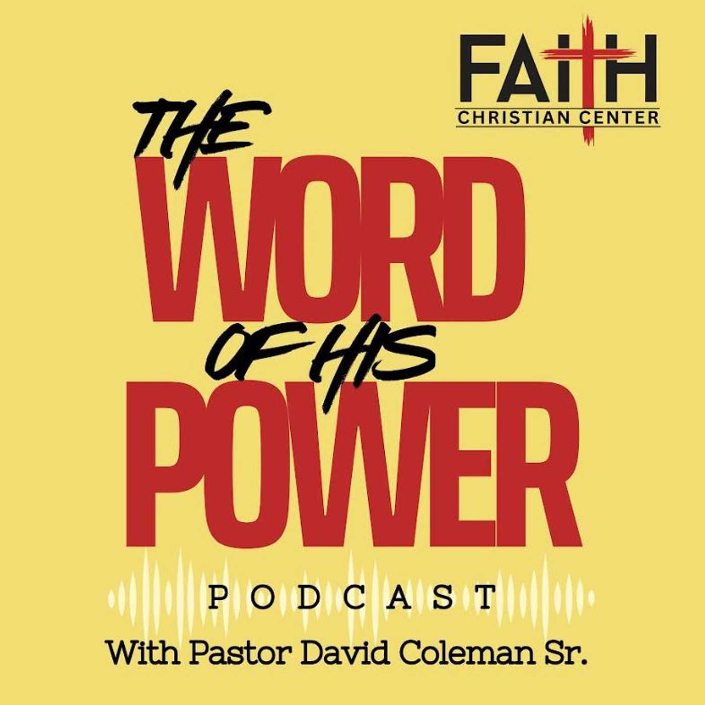 The Word of His Power Podcast