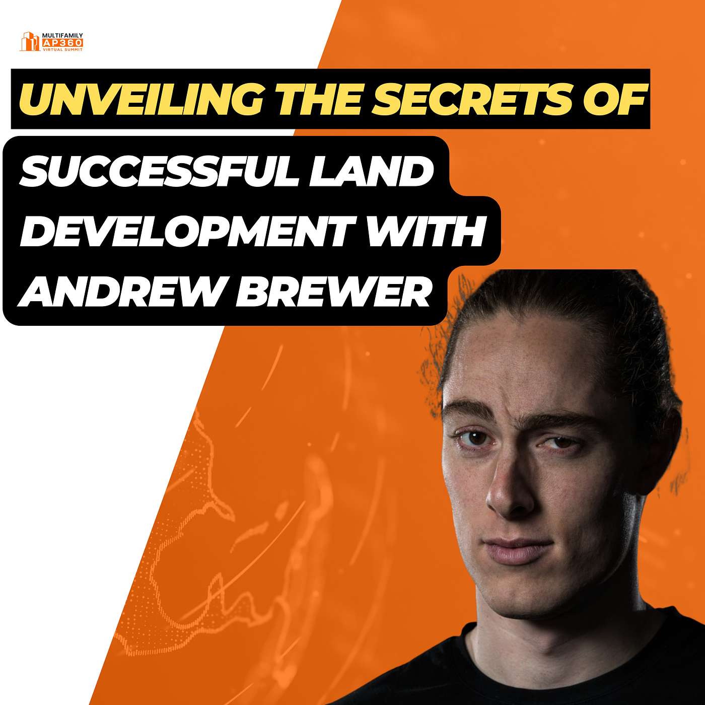 EP# 366 Unveiling the secrets of successful land development with Andrew Brewer