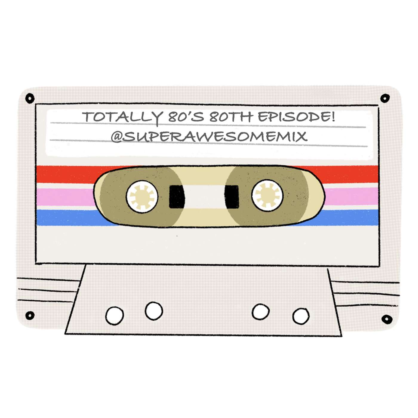 Theme Mix: All 80s Mix Tape - Our 80th Super Awesome Mix!! (S2, Mix Tape #43)
