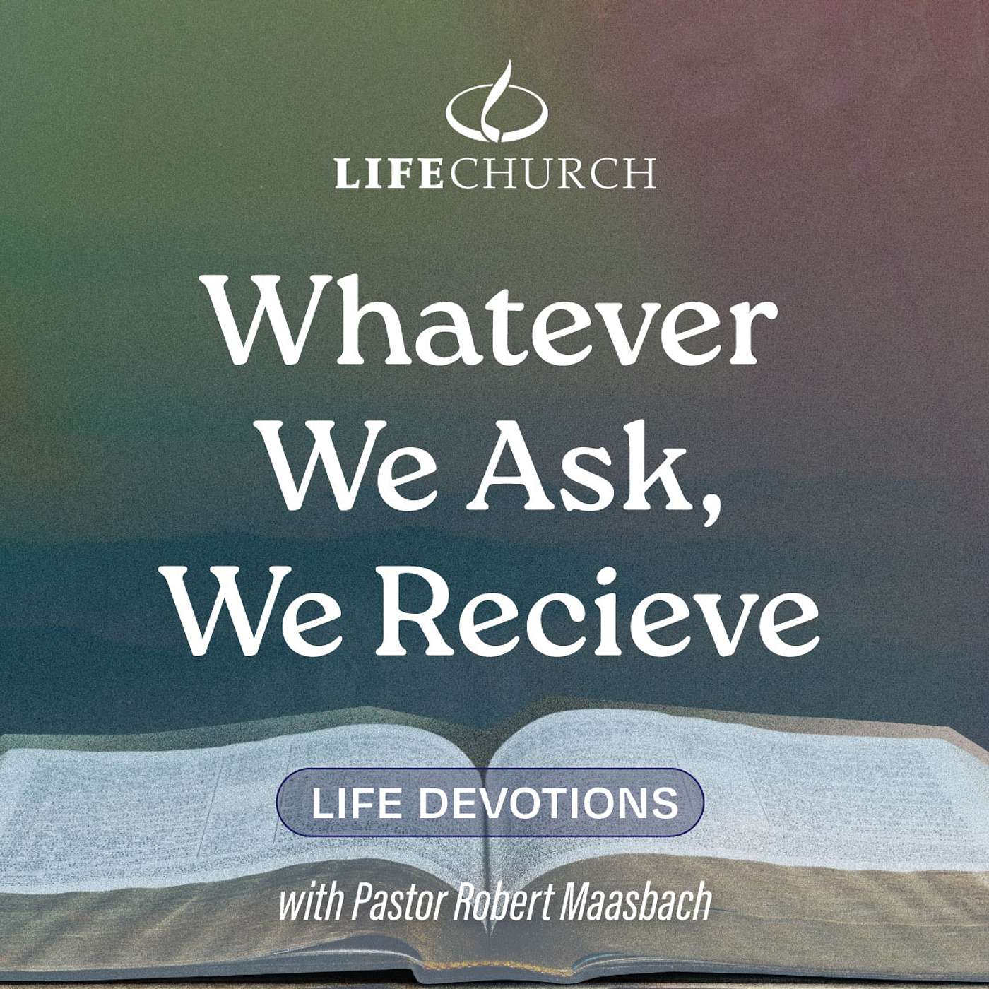 Whatever We Ask, We receive - 15.6.24