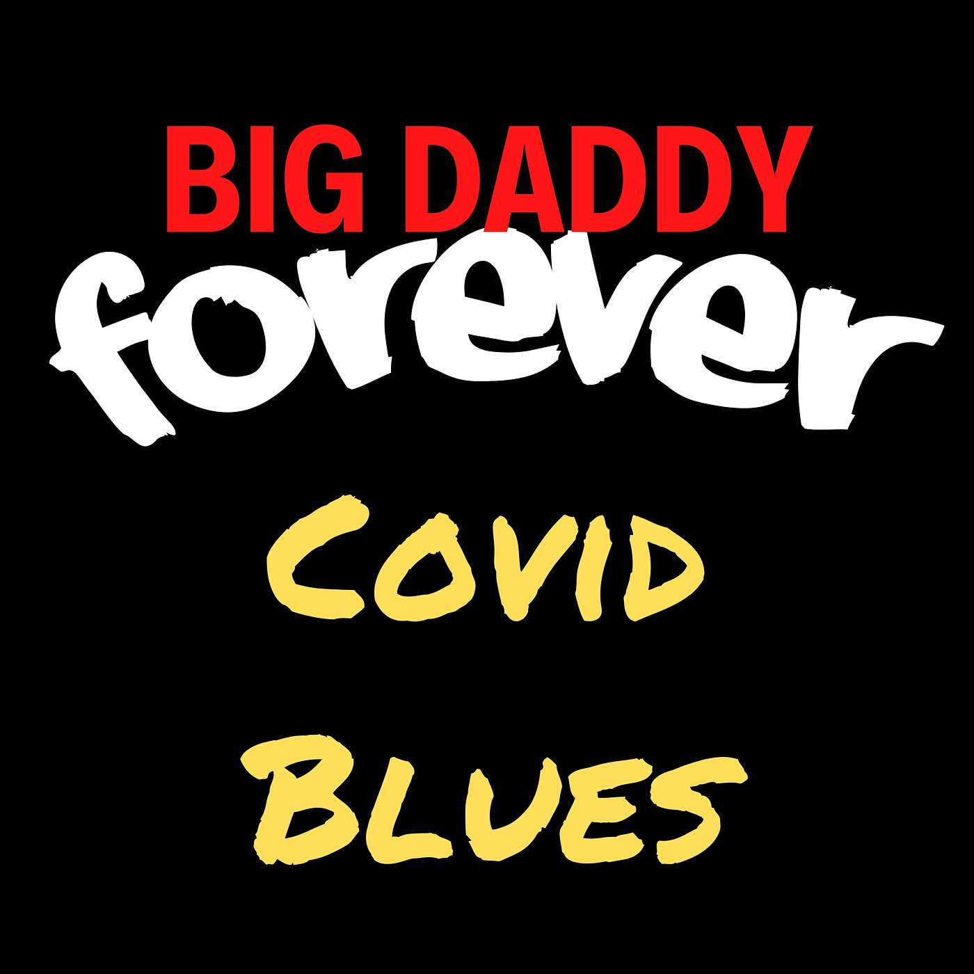 BIG DADDY FOREVER