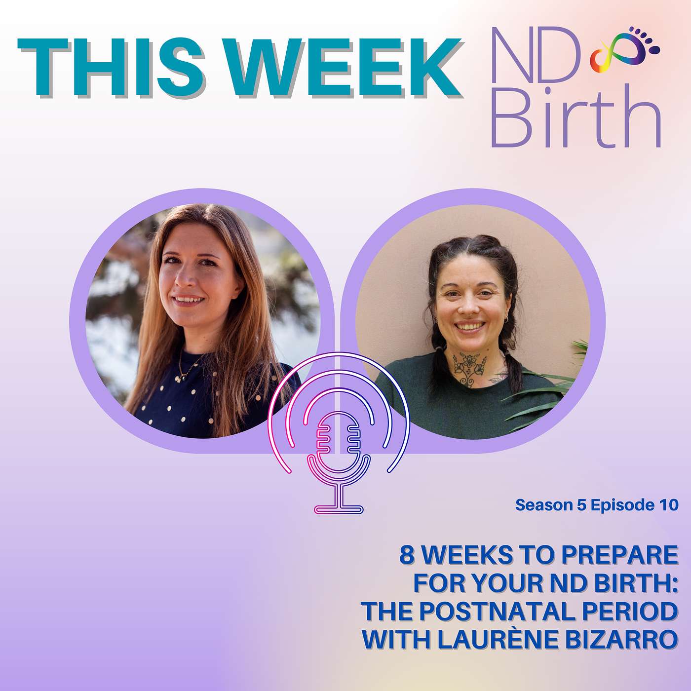 S5 Ep 10: 8 Weeks to Prepare for your ND Birth: The Postnatal Period Episode cover