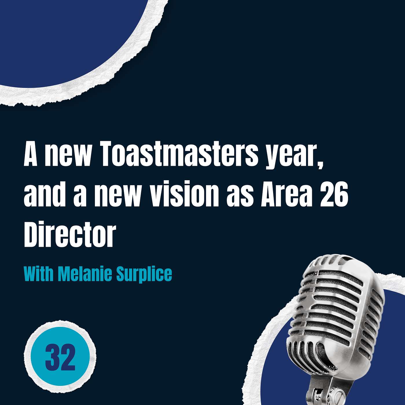 Episode 32: A new Toastmasters year, and a new vision as Area 26 Director