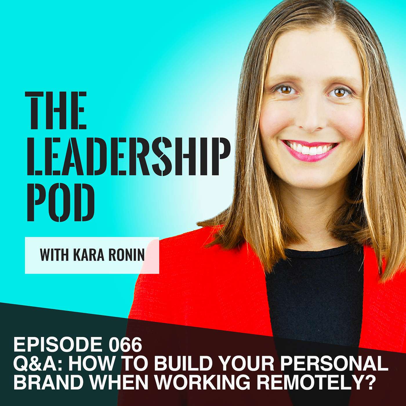 [066] Q&A: How to Build Your Personal Brand When Working Remotely episode artwork