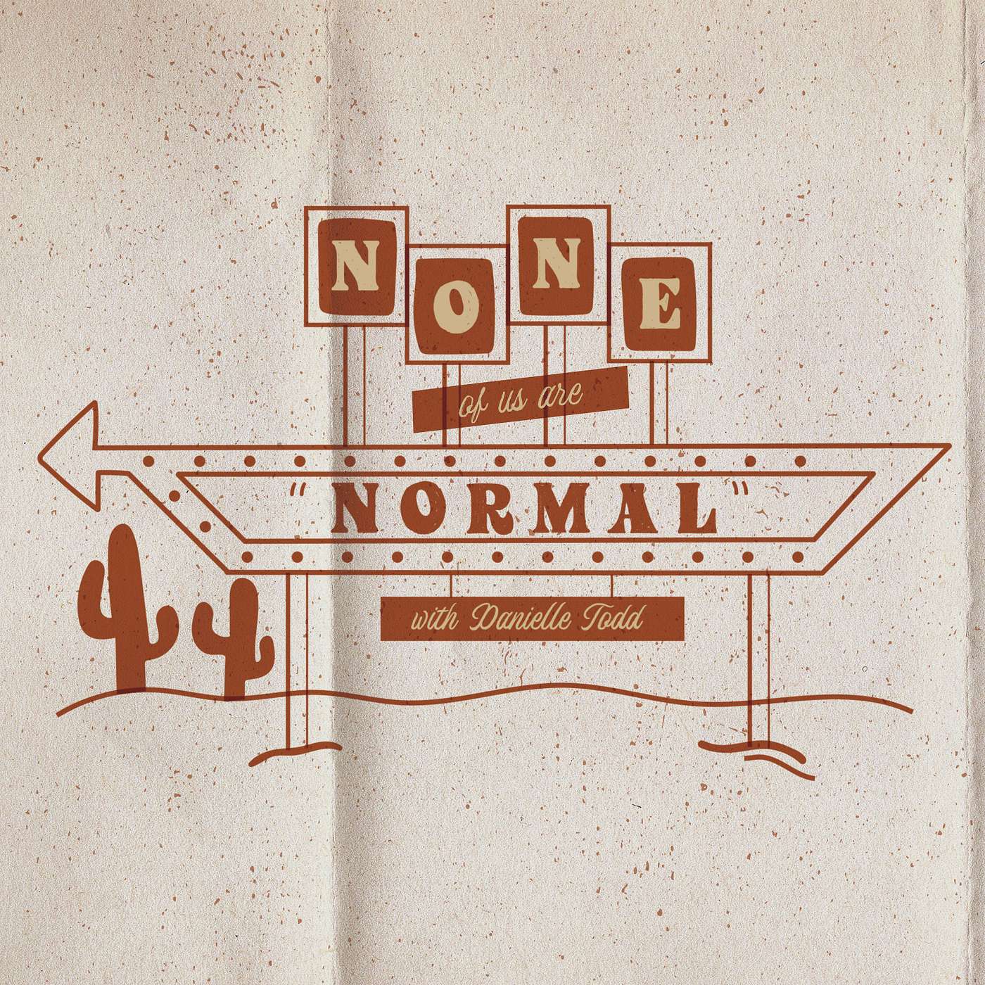None of Us Are Normal: Conversations with Danielle Todd about Mental Health, Music, and Making the Life You Want