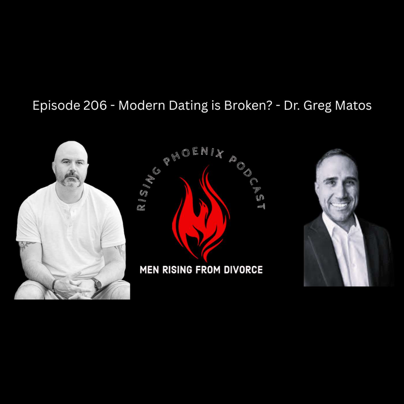 Episode 206 - Modern Dating is Broken? - Dr. Greg Matos