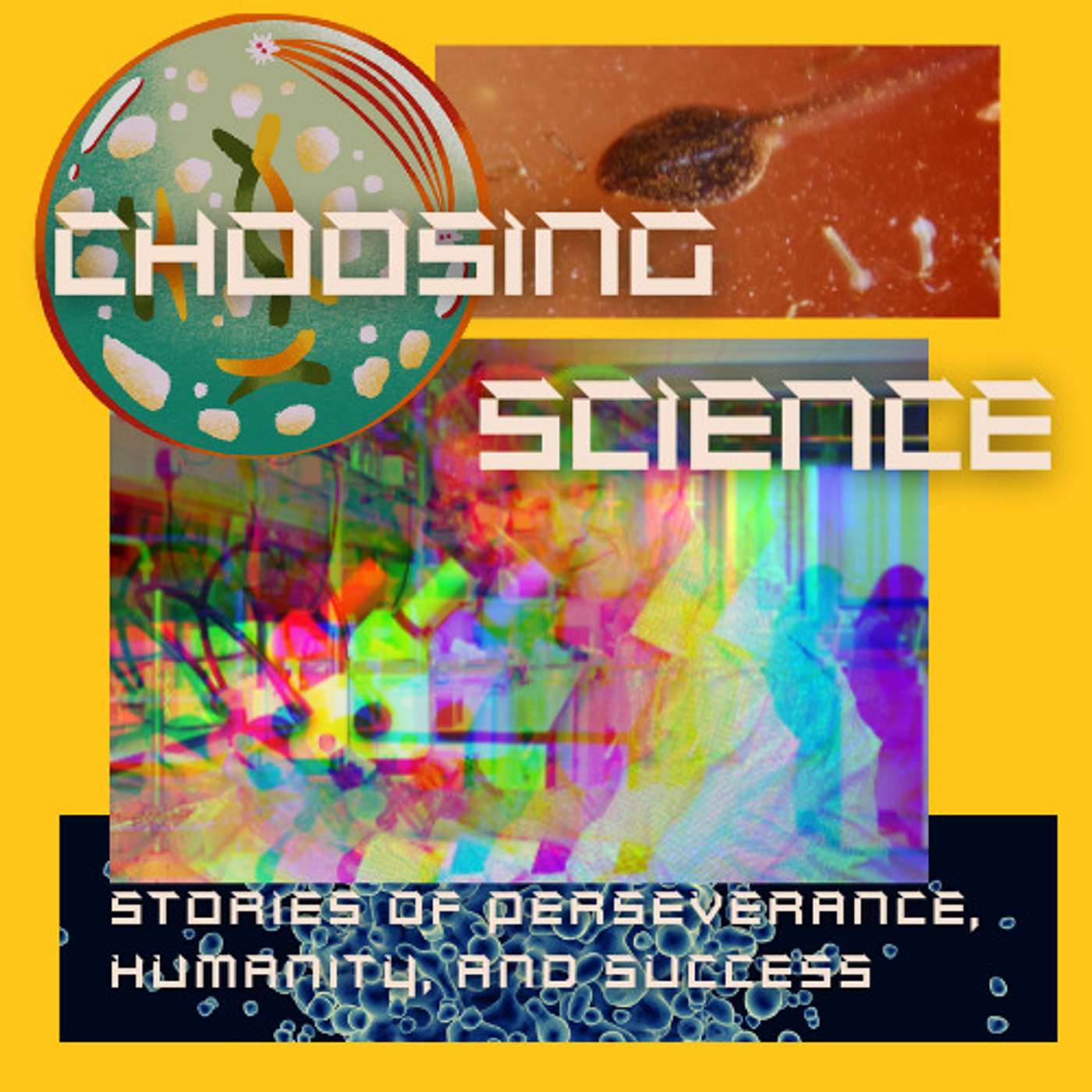 Choosing Science: Stories of Perseverance, Humanity, and Success