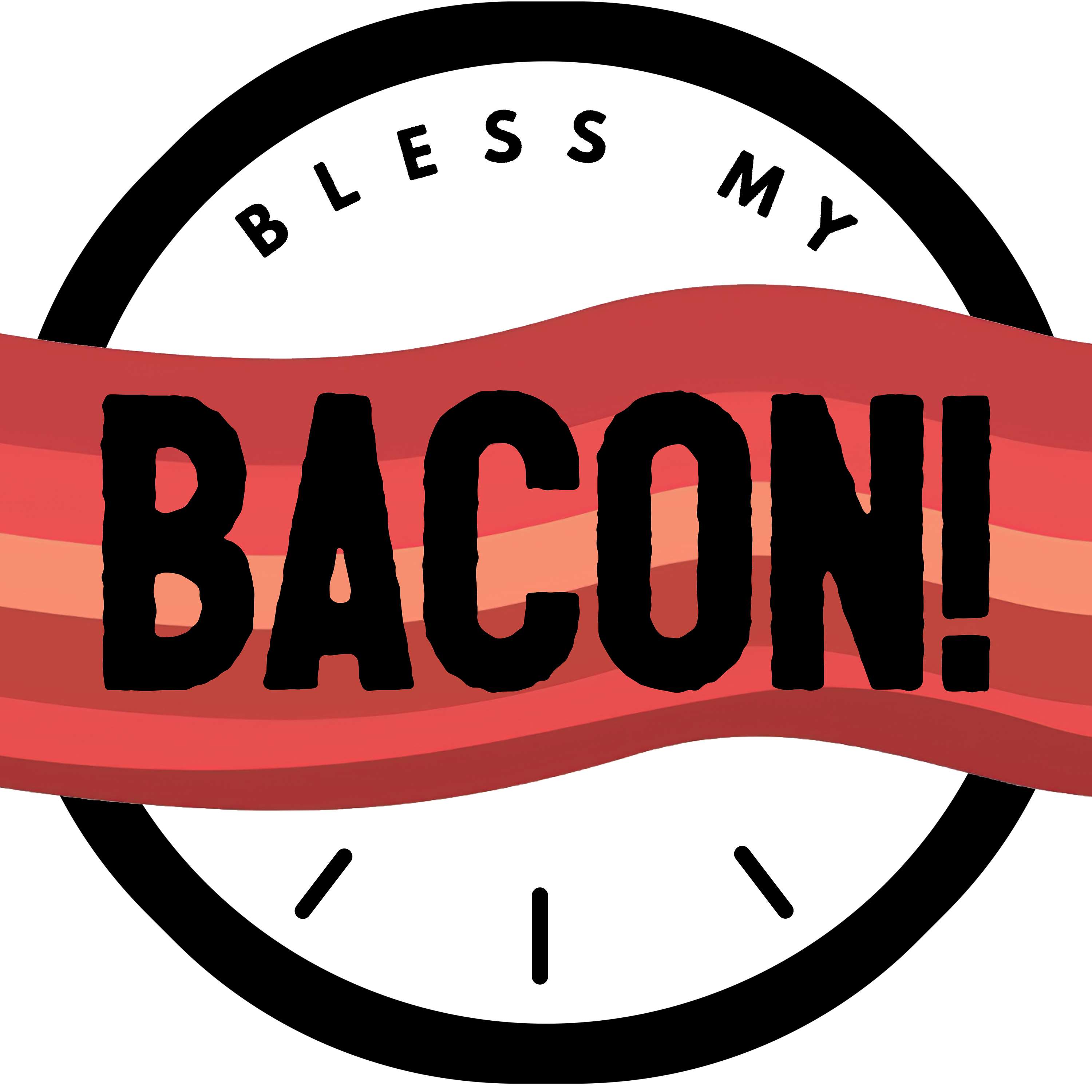 Bless My Bacon!