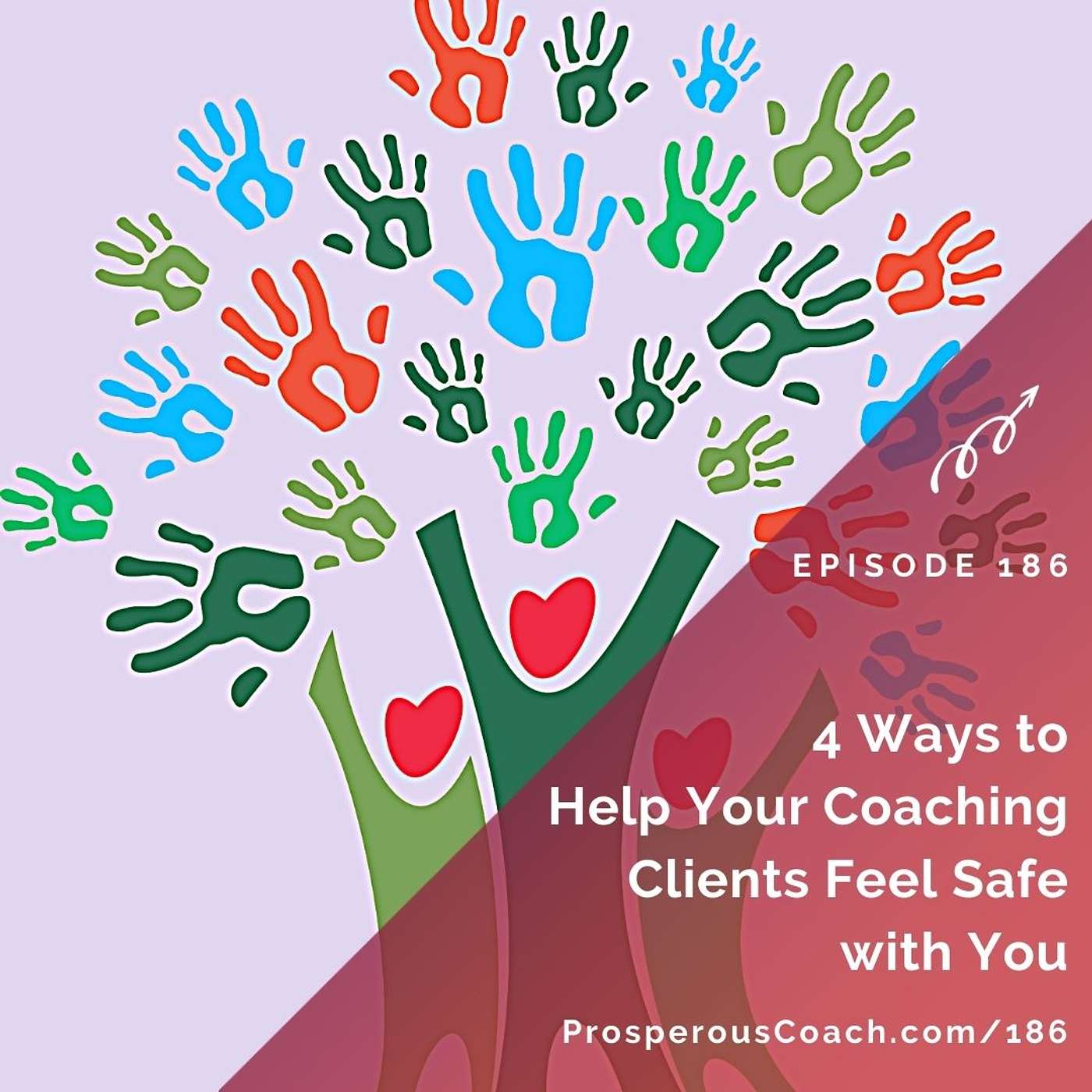 186: 4 Ways to Help Your Coaching Clients Feel Safe