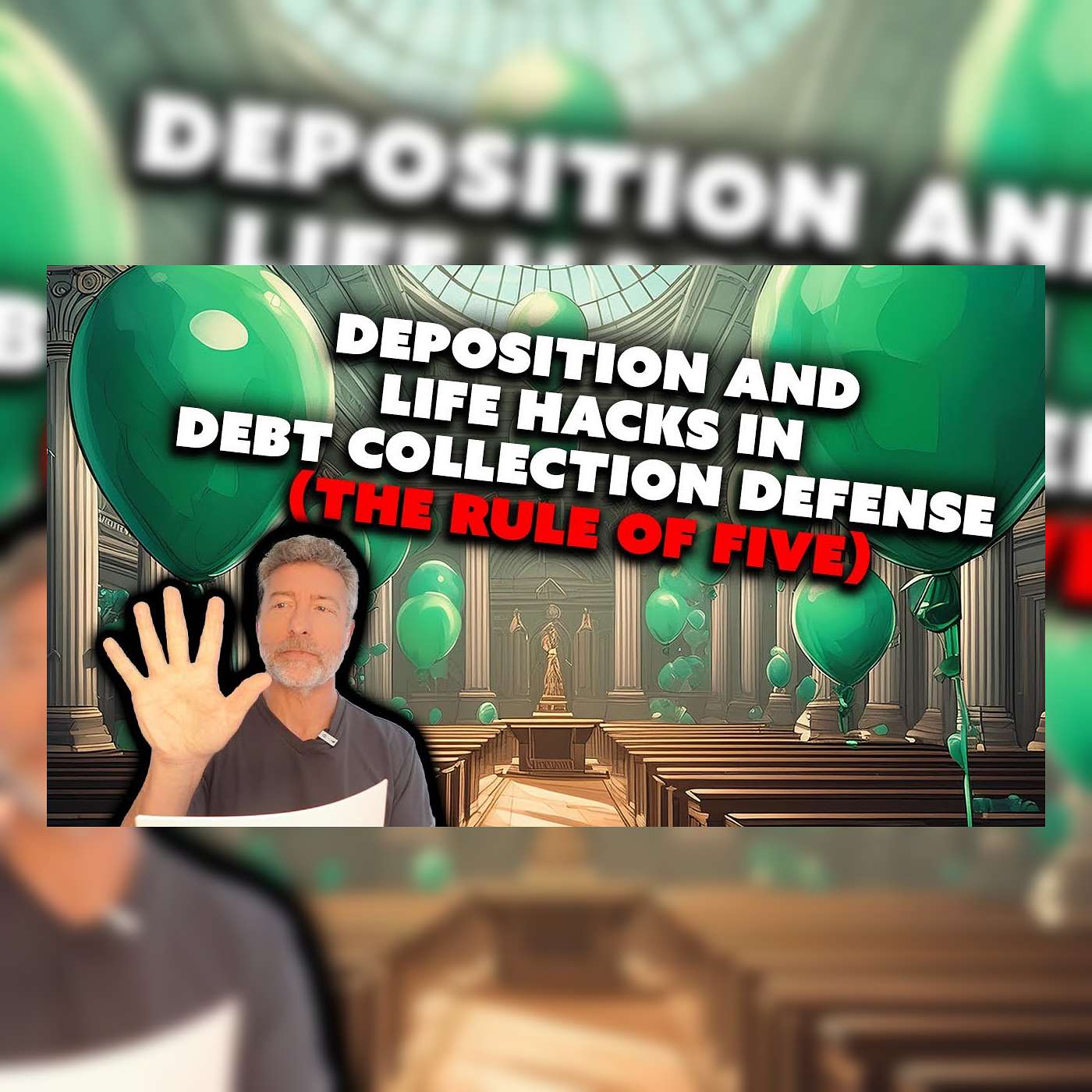 Deposition and Life Hacks in Debt Collection Defense (The Rule of Five)