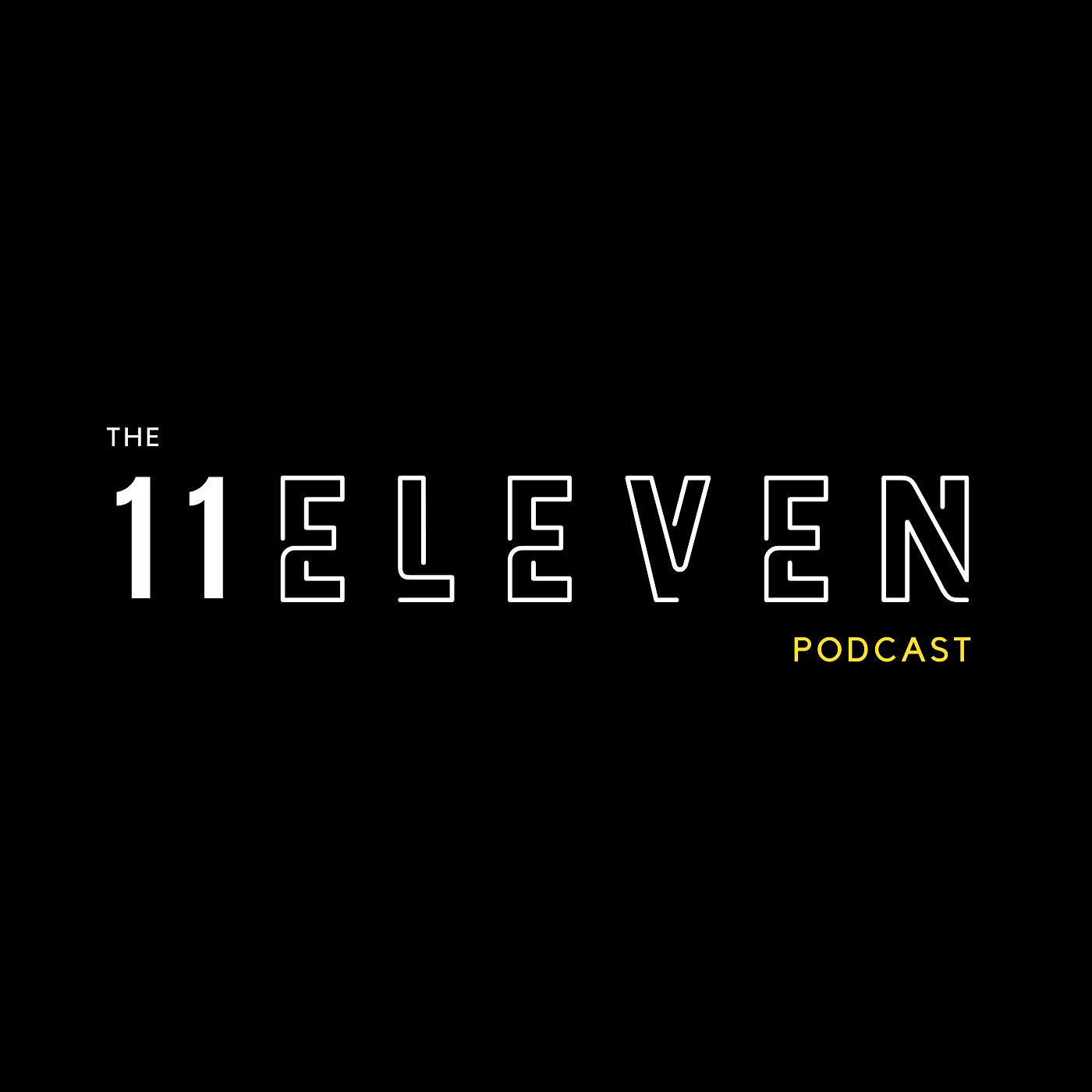 The 11Eleven Podcast
