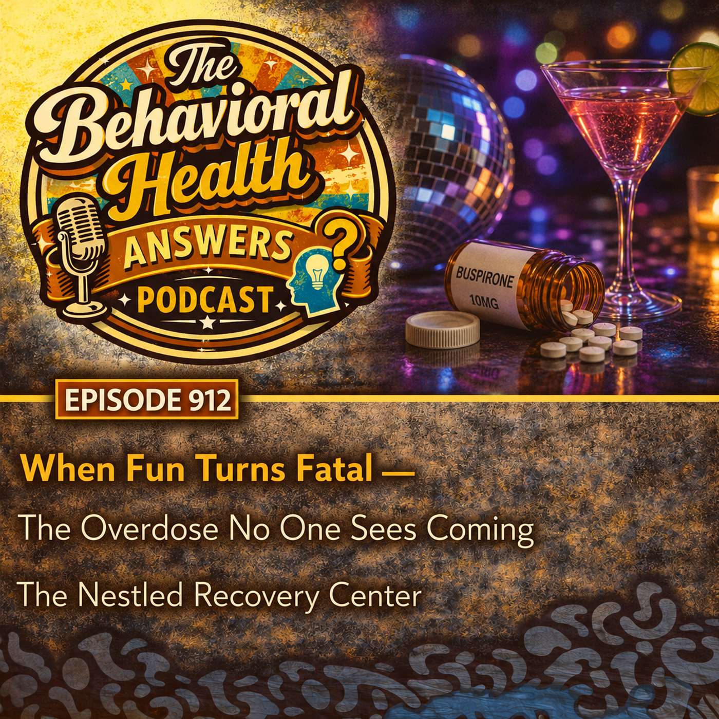 Episode 912: When Fun Turns Fatal - The Overdose No One Sees Coming | The Nestled Recovery Center episode artwork