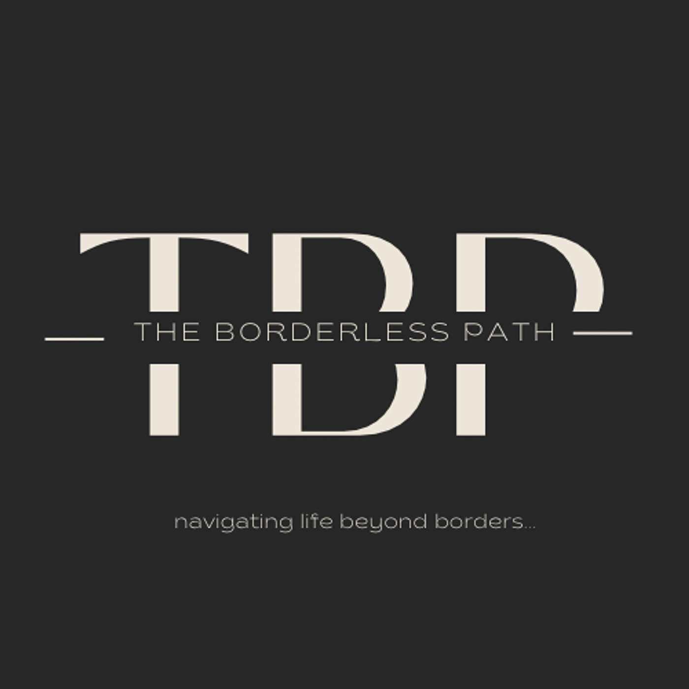 The Borderless Path's Podcast